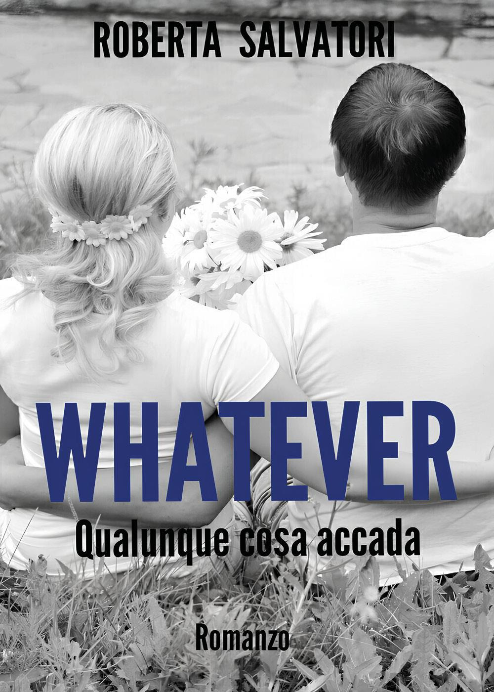 Whatever. Qualunque cosa accada