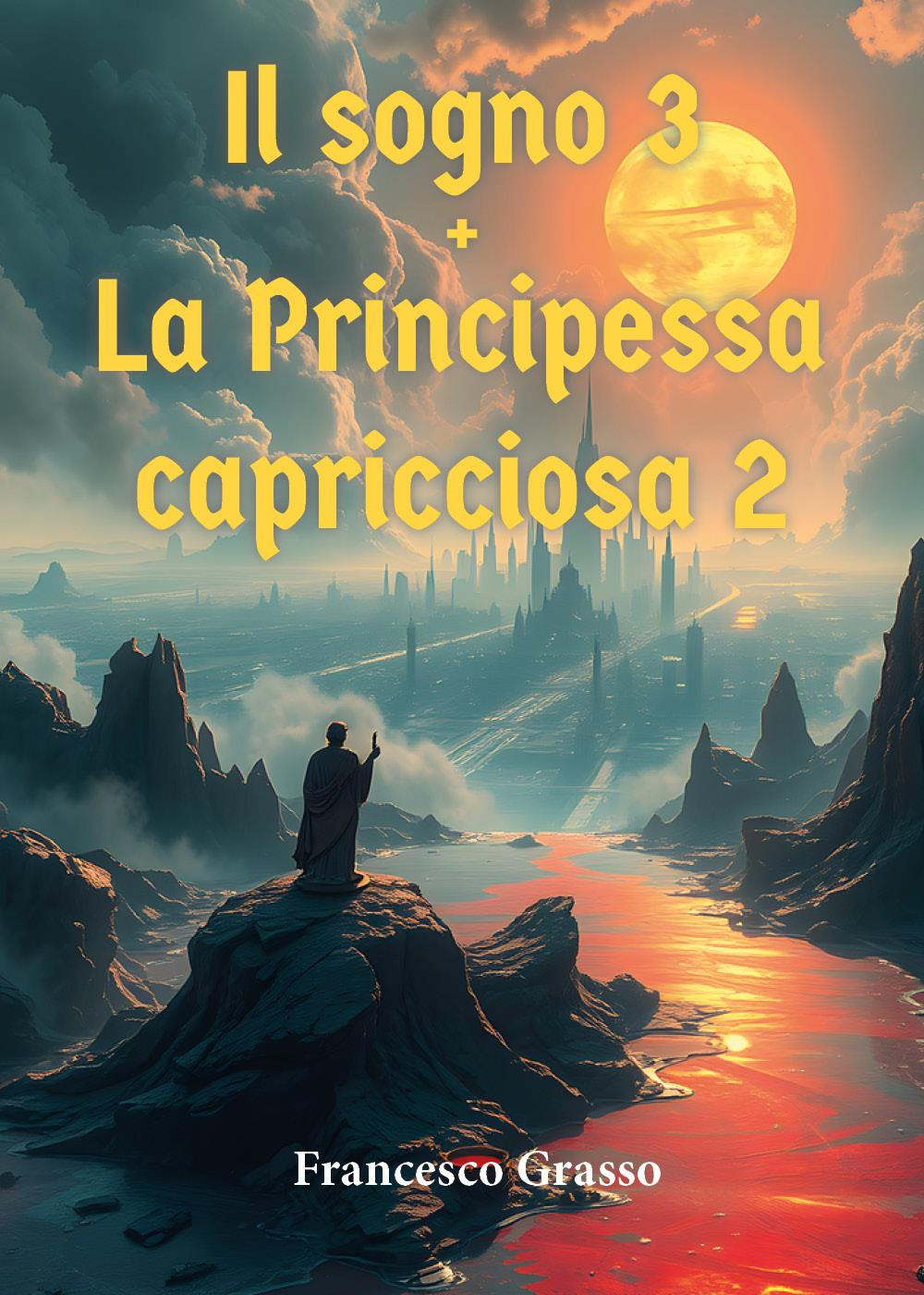 Il sogno. La principessa capricciosa 2. Vol. 3