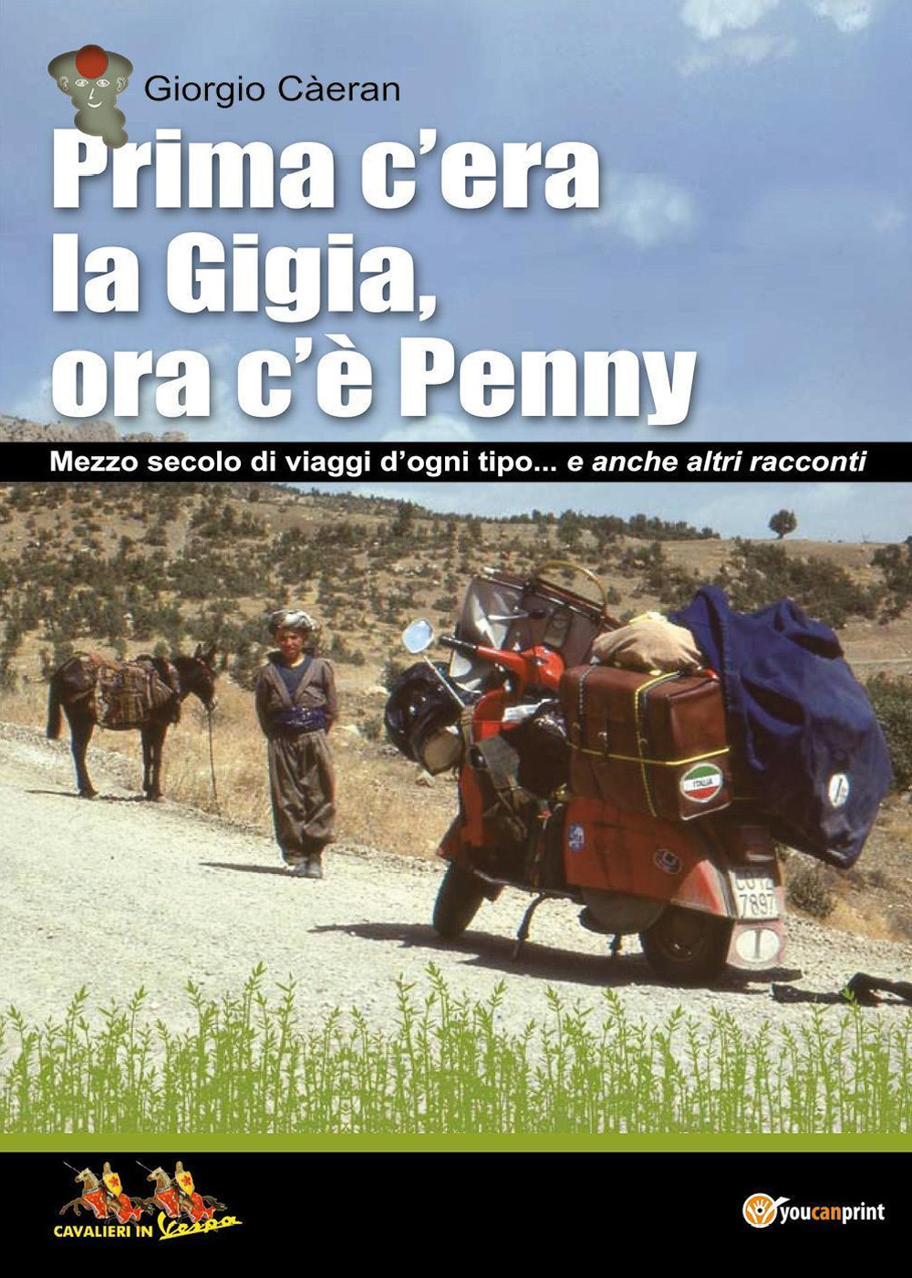 Prima c'era la Gigia, ora c'è Penny. Mezzo secolo di viaggi d'ogni tipo... e anche altri racconti