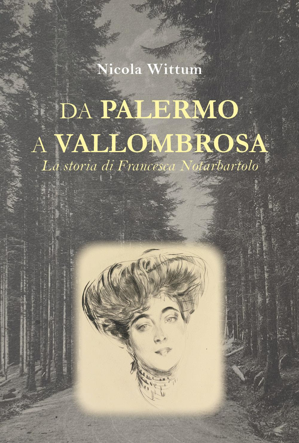 Da Palermo a Vallombrosa. La storia di Francesca Notarbartolo