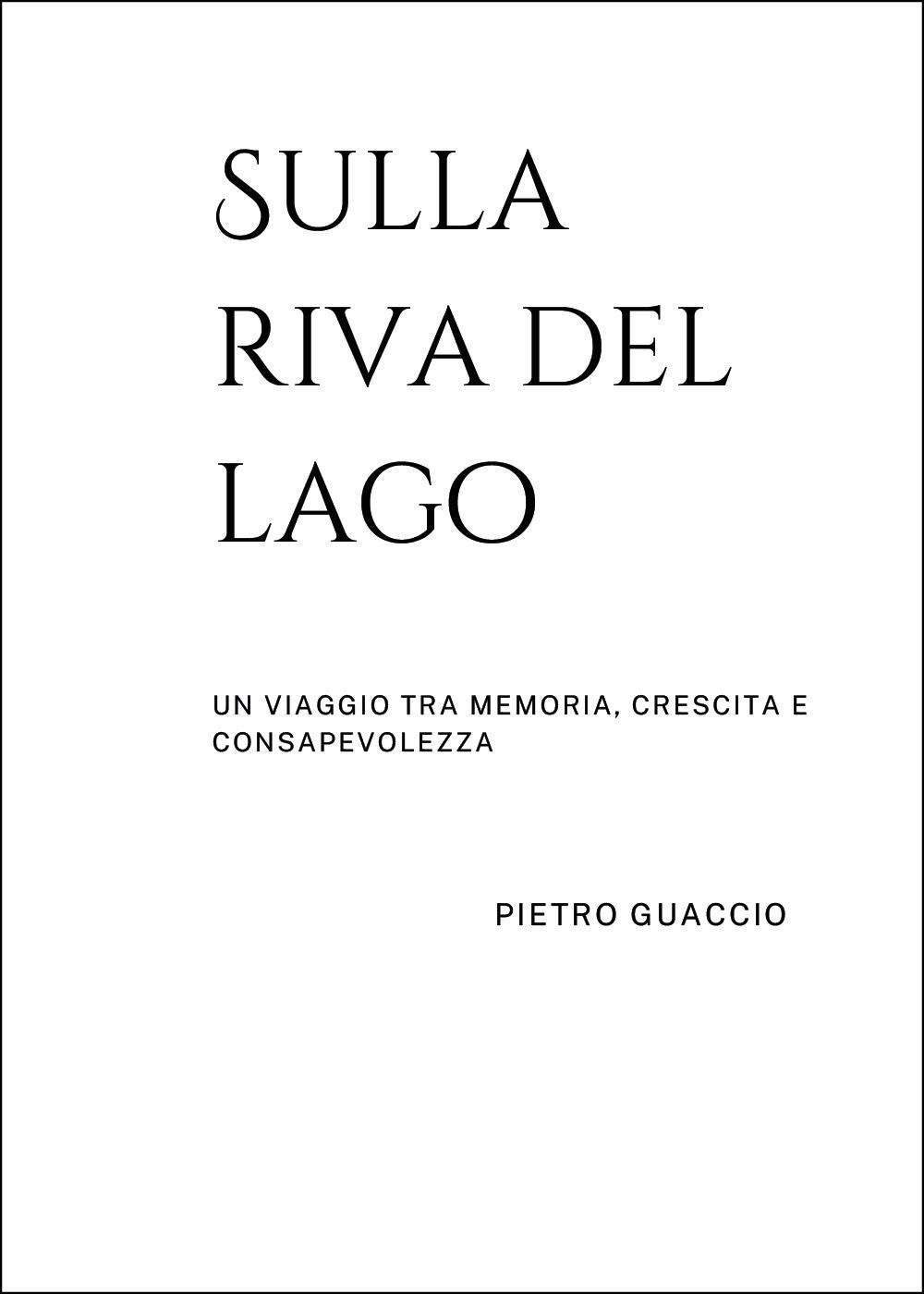 Sulla riva del lago. Un viaggio tra memoria, crescita e consapevolezza