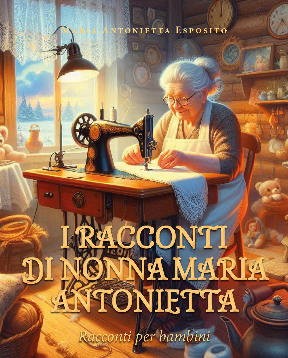 I racconti di nonna Maria Antonietta