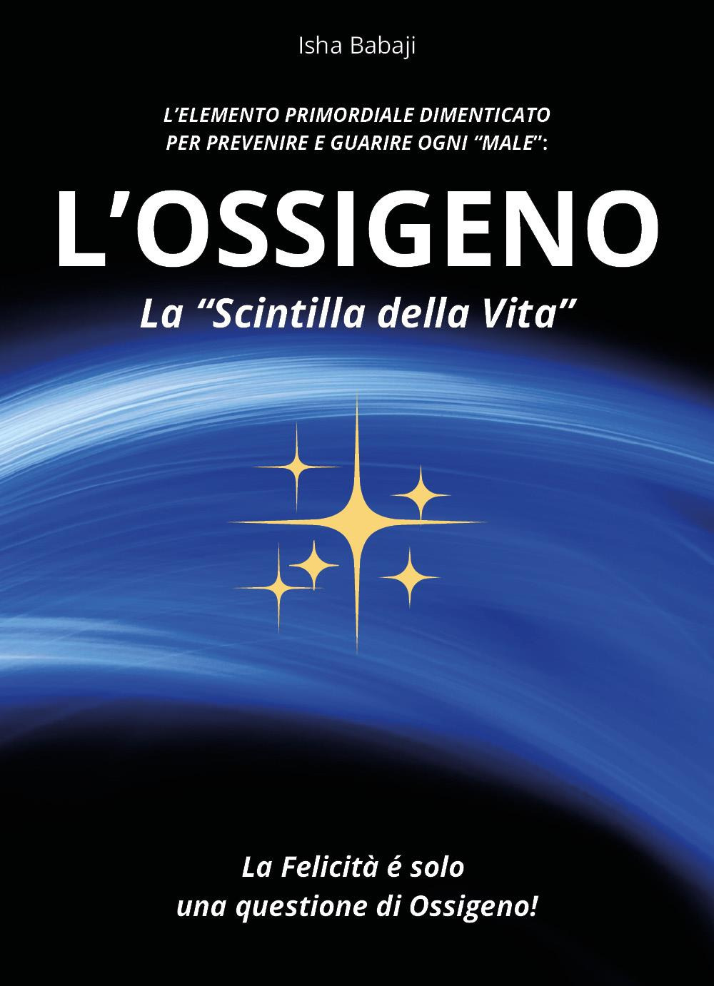 L'ossigeno, la «scintilla della vita»