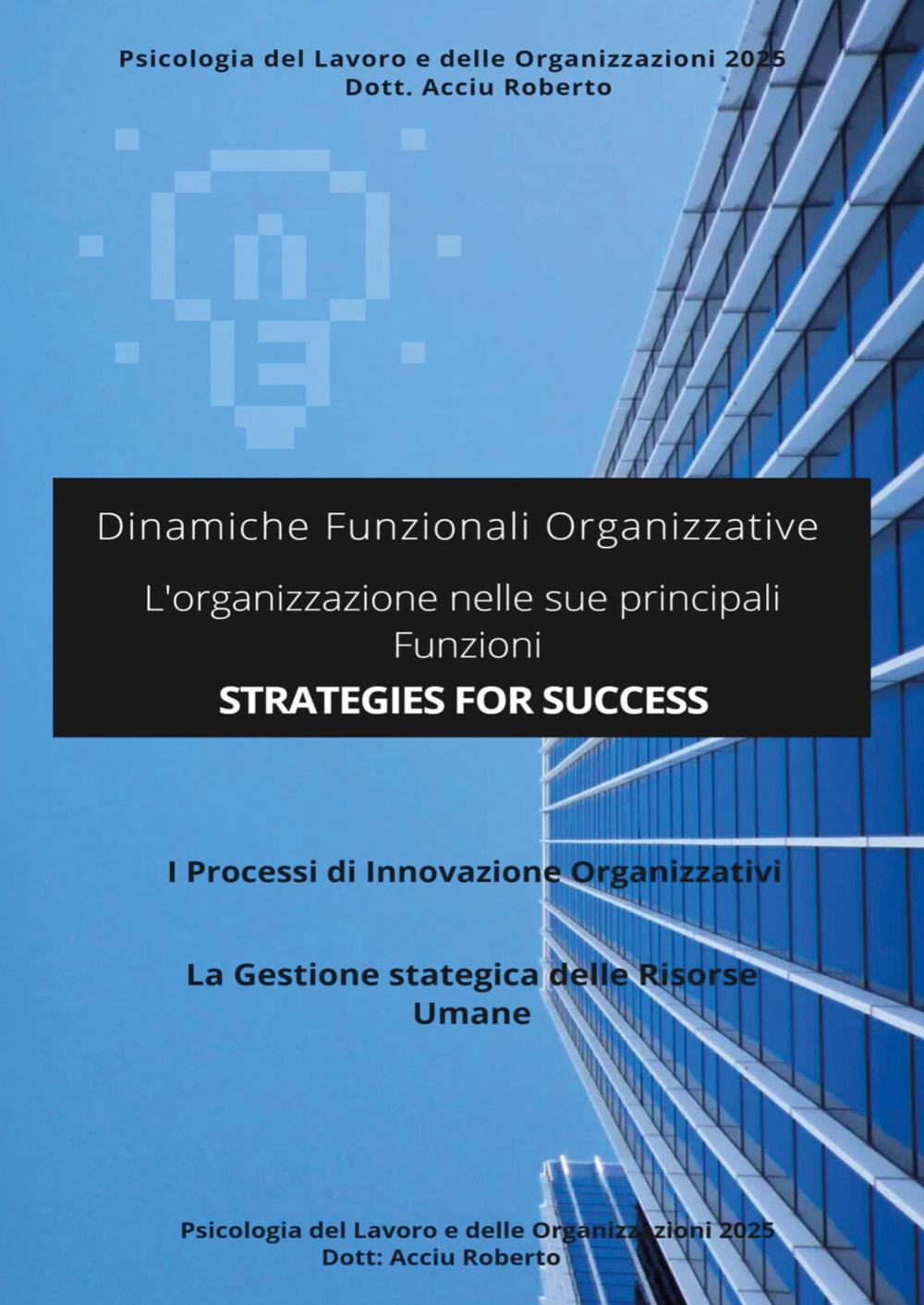 Dinamiche funzionali organizzative. L'organizzazione nelle sue principali funzioni