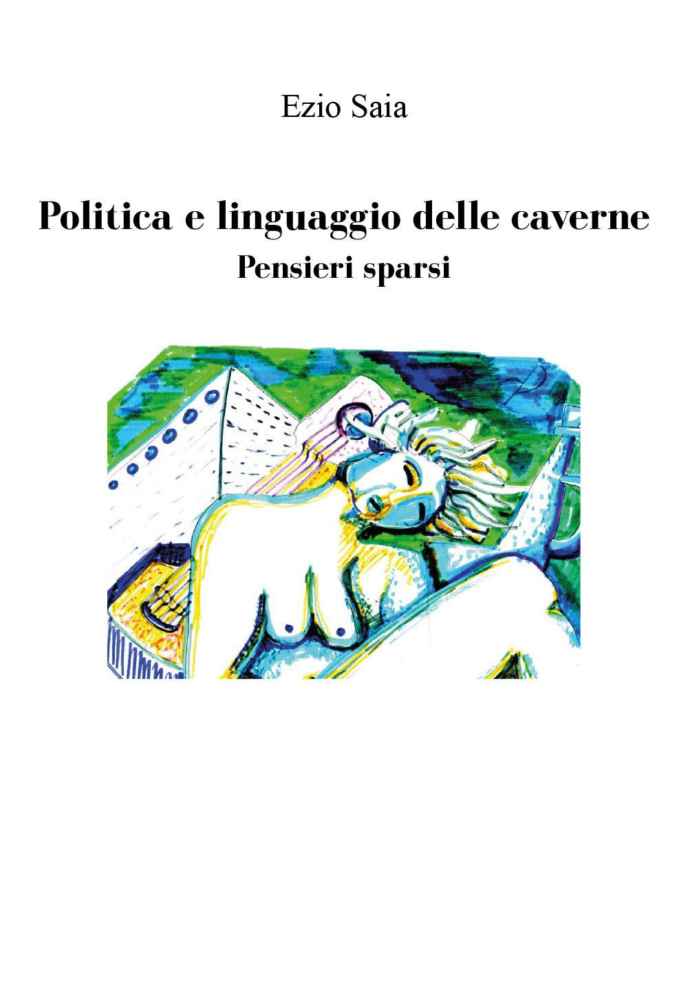 Politica e linguaggio delle caverne. Pensieri sparsi