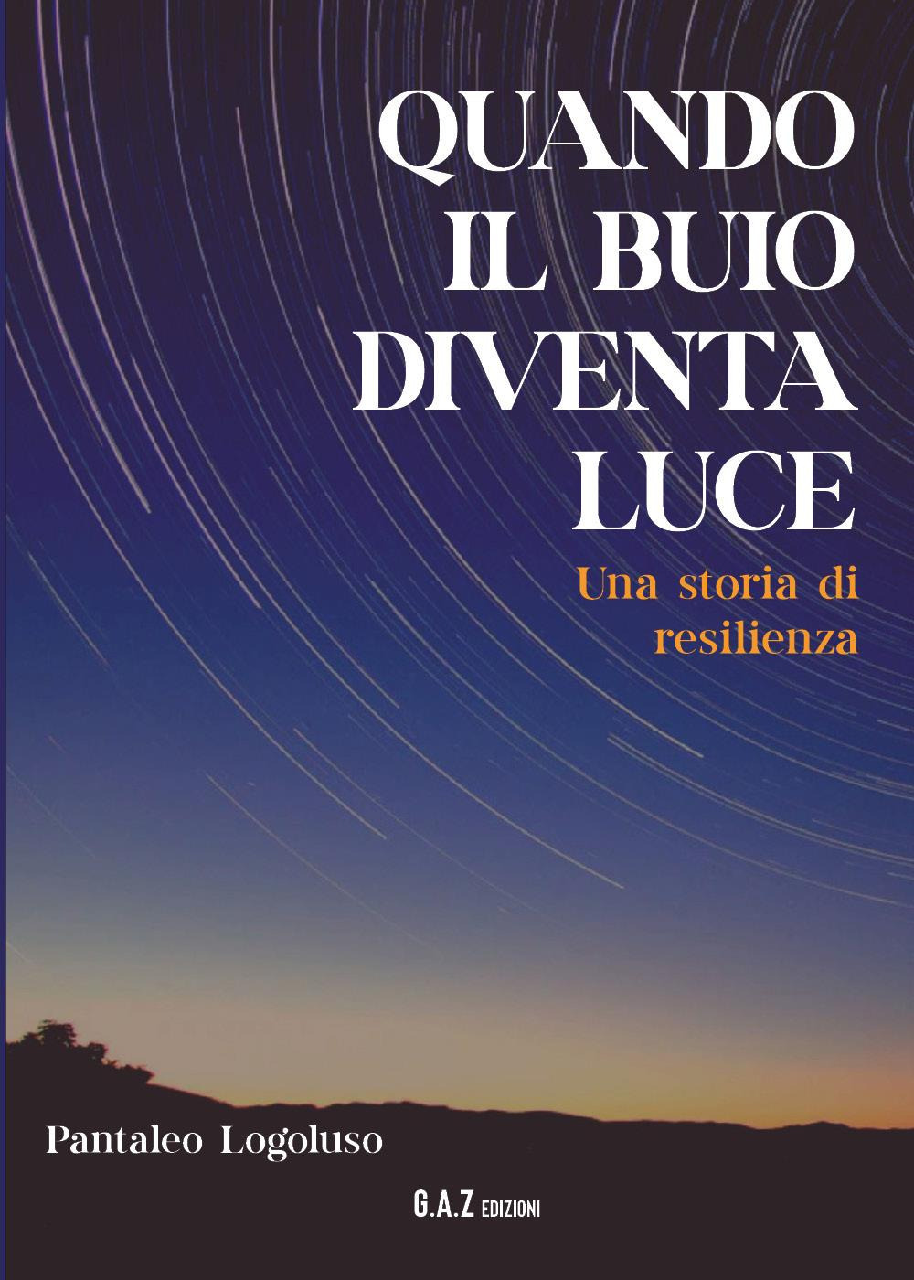 Quando il buio diventa luce. Una storia di resilienza