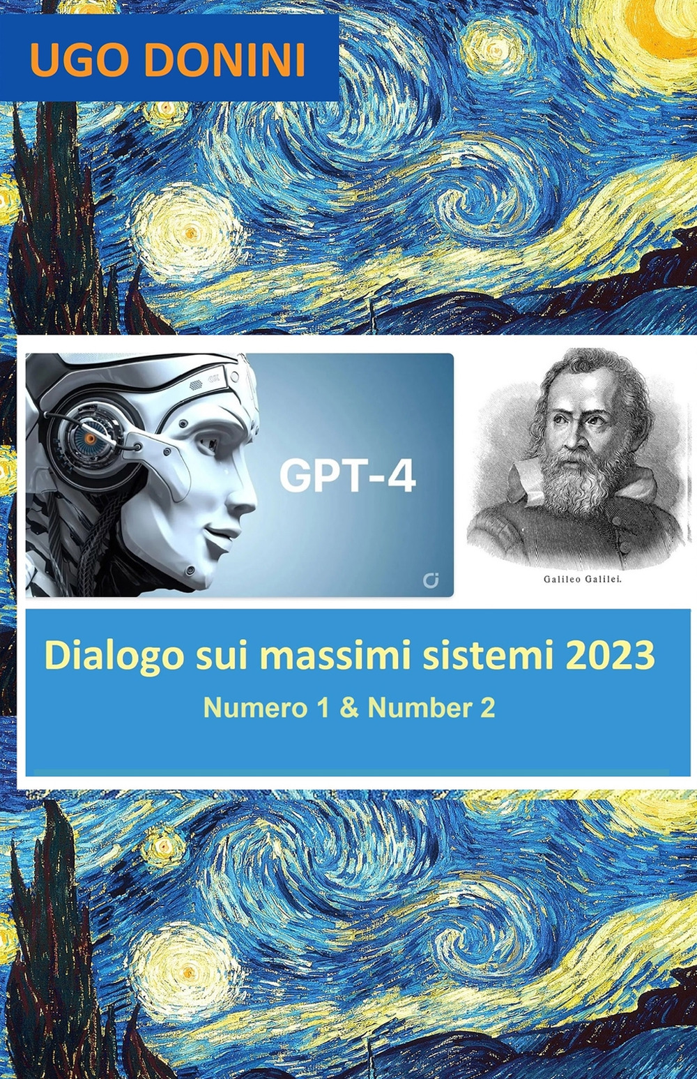 Dialogo sui massimi sistemi. Artificial Intelligence (AI) Gpt-4 is Salviati in a dialogue about the center of total danger to humanity: AI or Arms. Vol. 1-2: Artificial Intelligence (AI) Gpt-4 is Salviati in a dialogue about the center of total danger to humanity: AI or arms