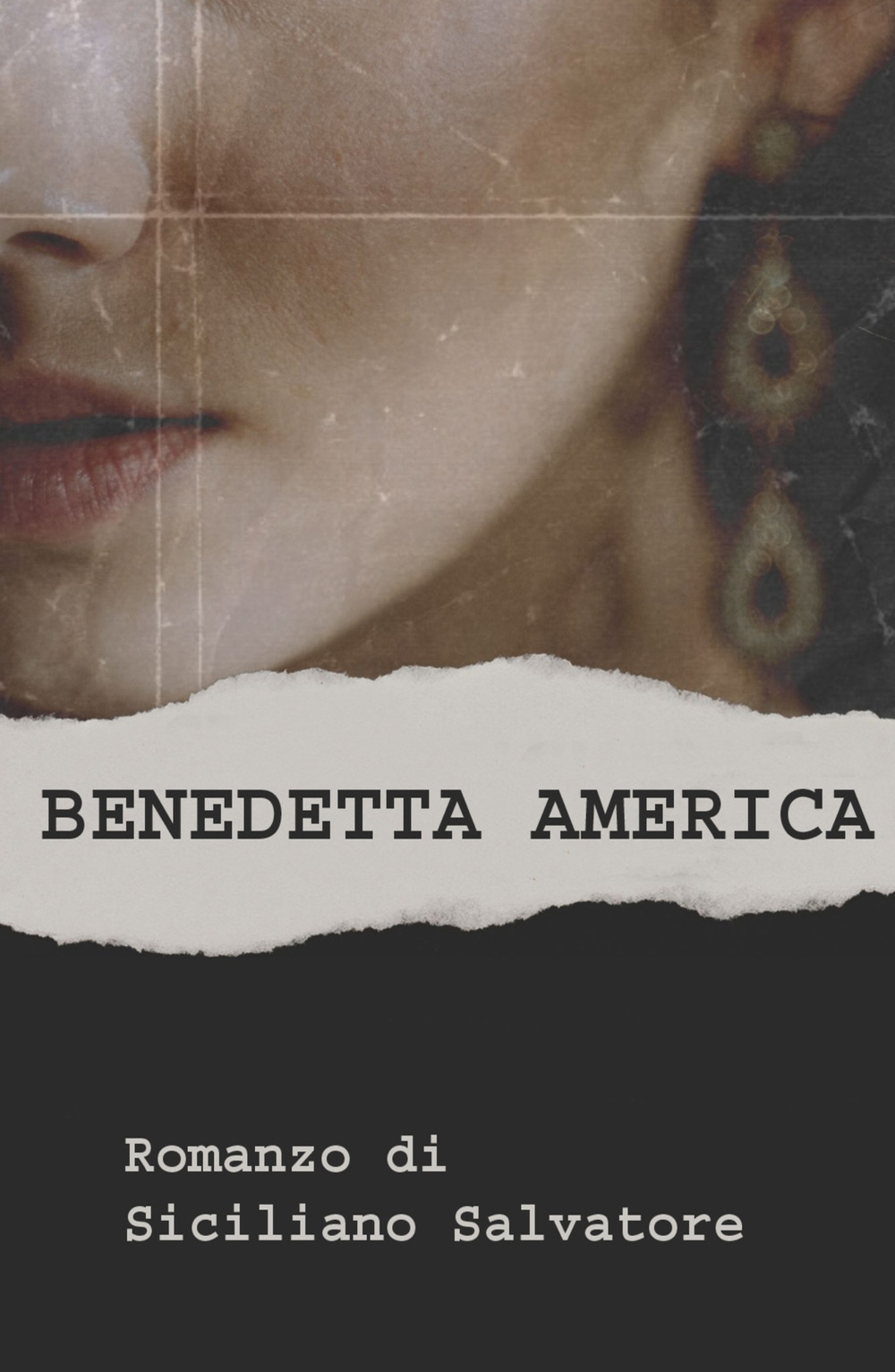 Benedetta America. Il sogno americano di Turi, Bastiano e Rosalia
