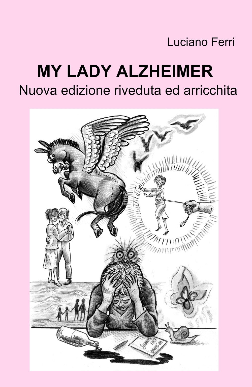 My Lady Alzheimer. Nuova edizione riveduta ed arricchita
