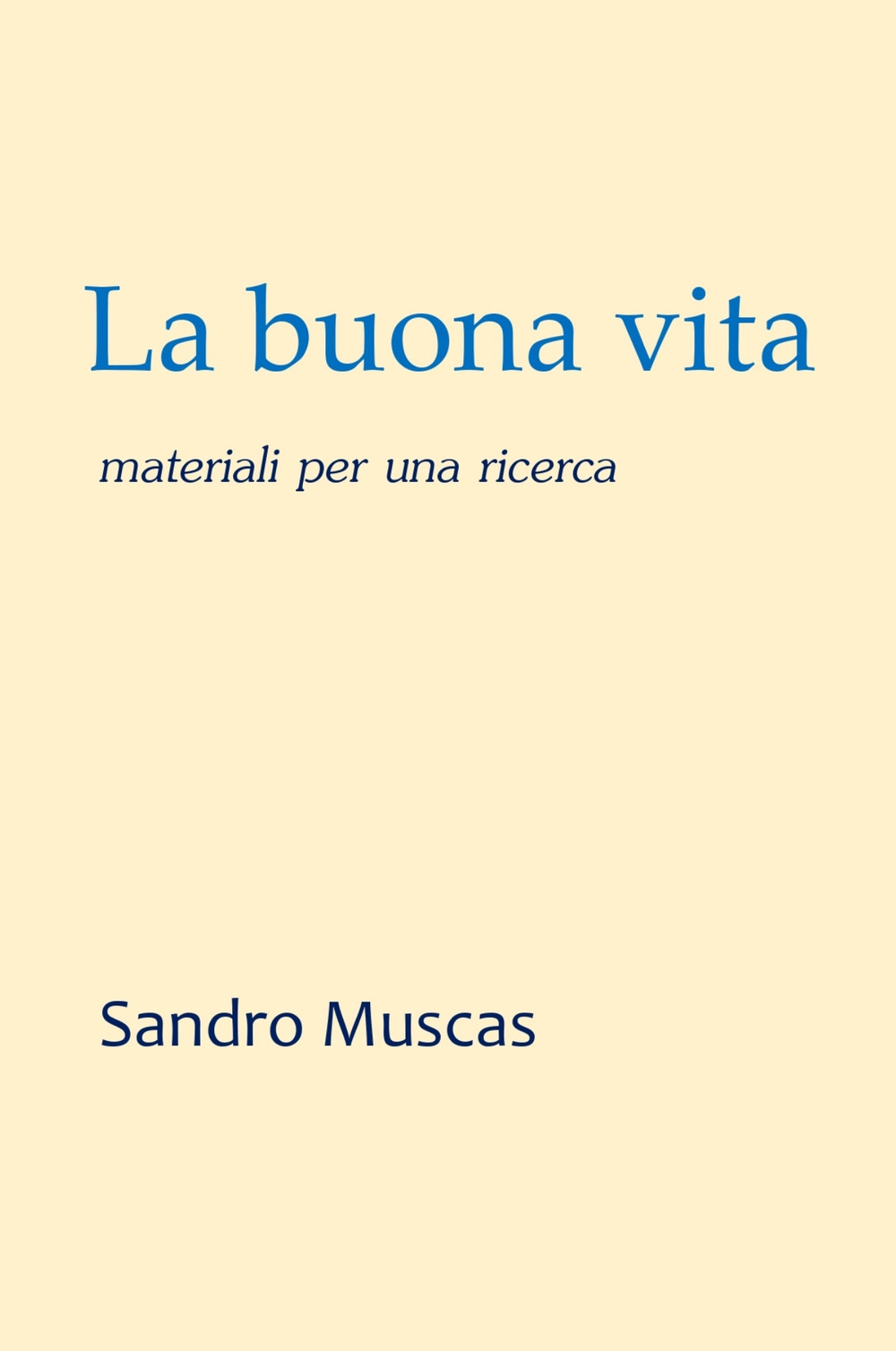 La buona vita. Materiali per una ricerca