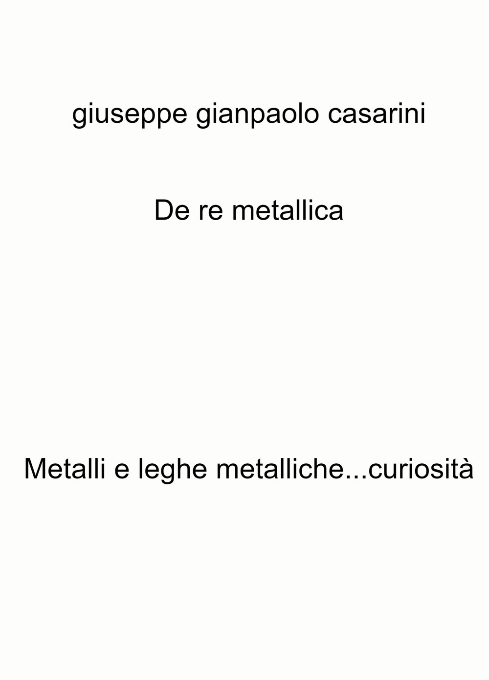 De re metallica. Metalli e leghe metalliche...curiosità
