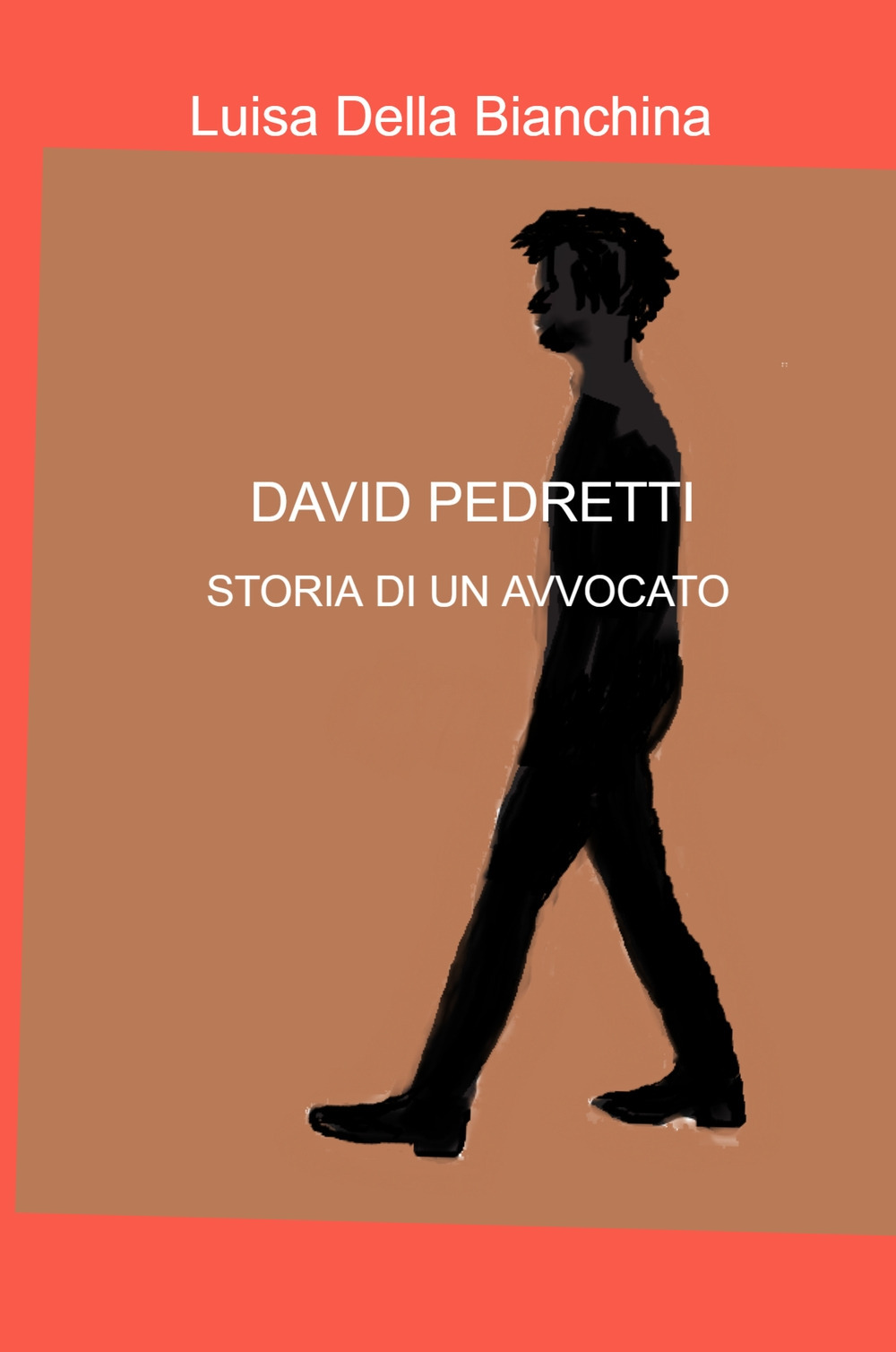 David Pedretti. Storia di un avvocato