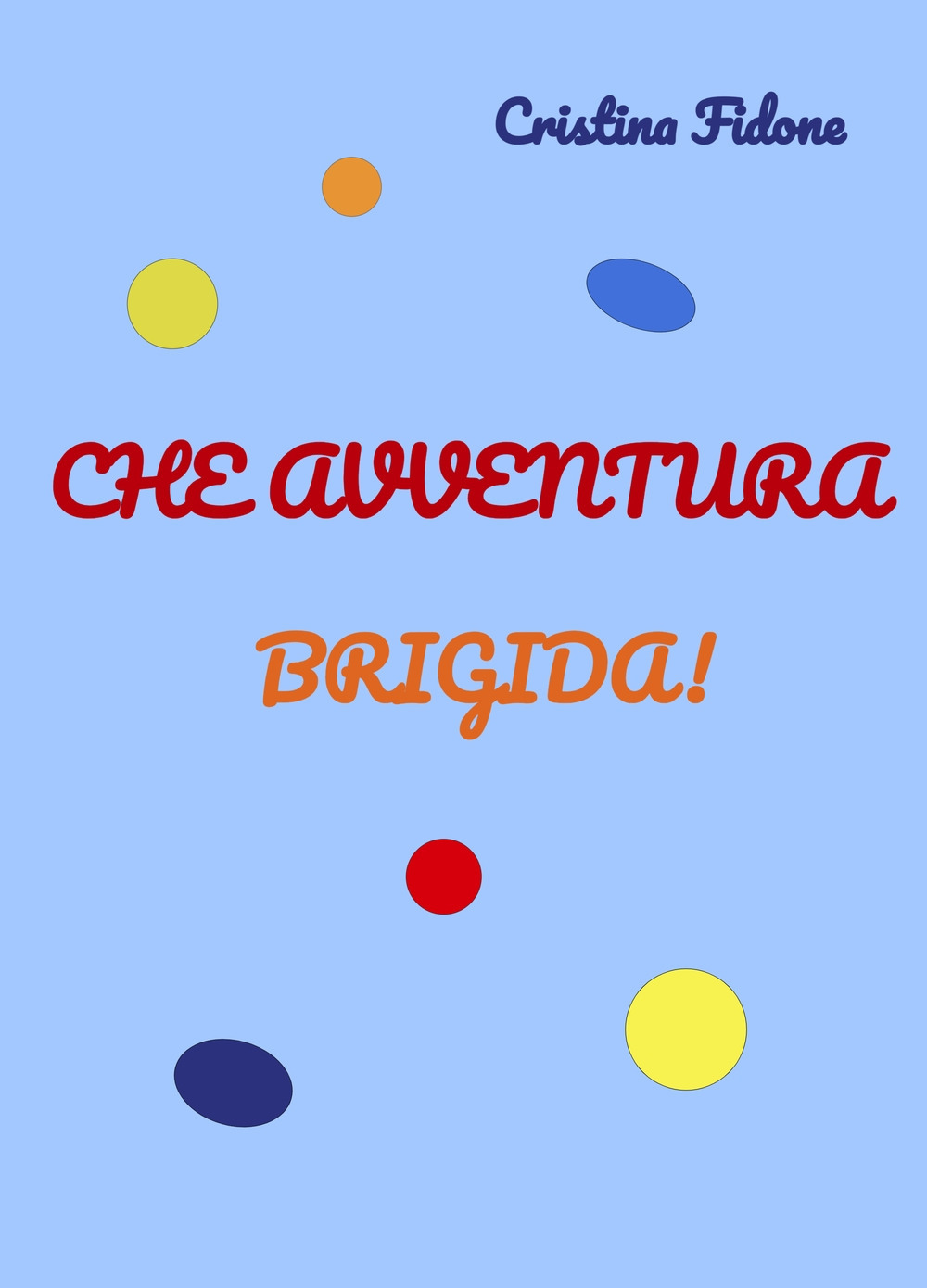 Che avventura Brigida!