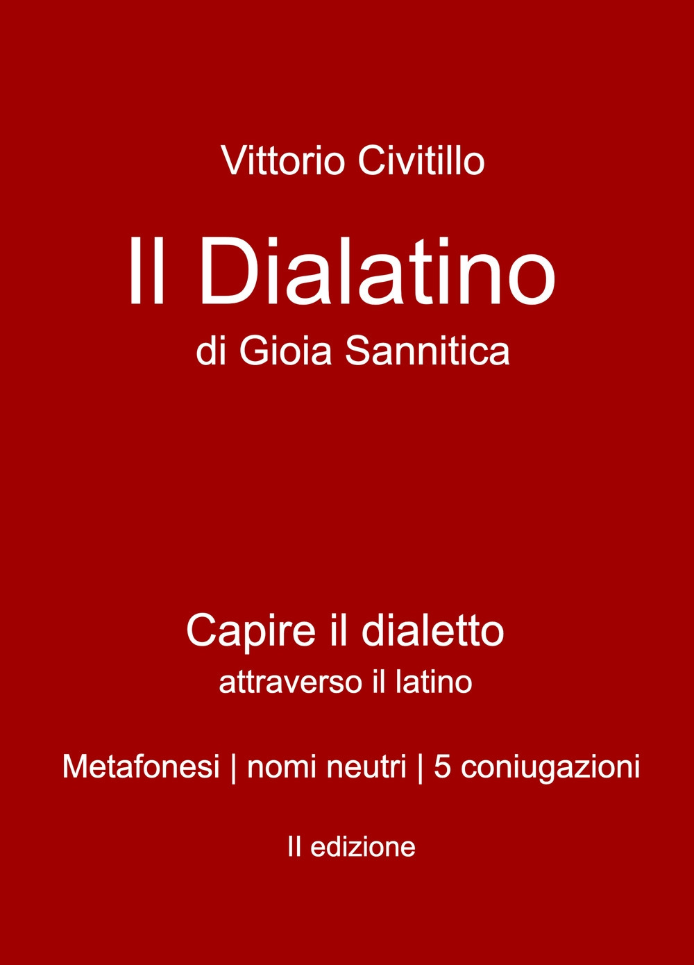 Il "dialatino" di Gioia Sannitica. Capire il dialetto attraverso il latino. Metafonesi nomi neutri 5 coniugazioni