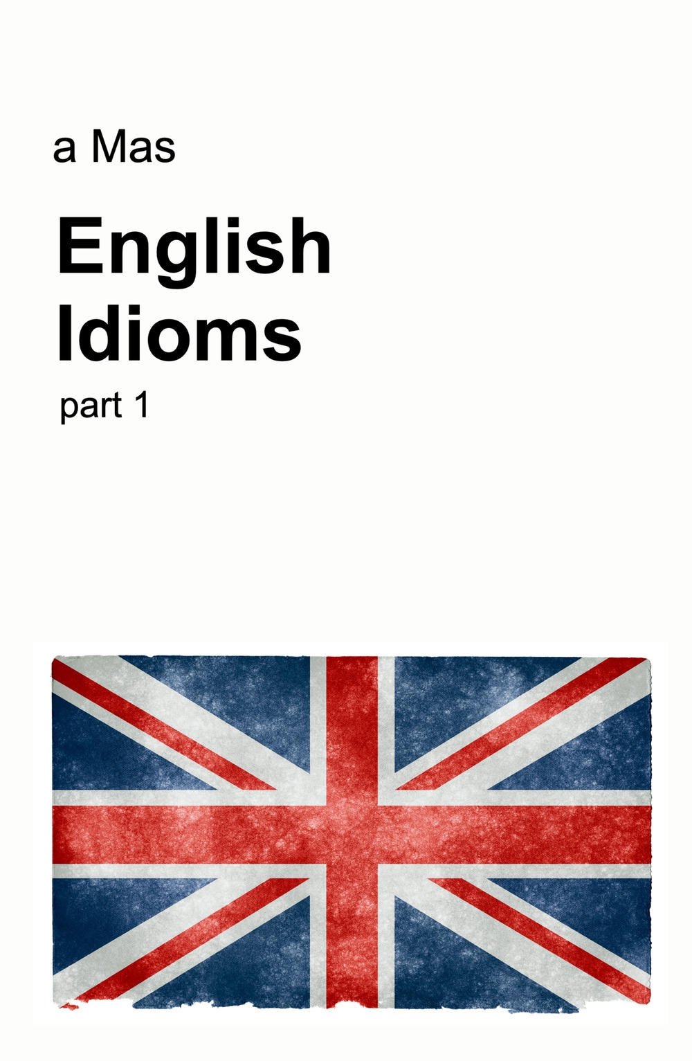 English idioms. Vol. 1