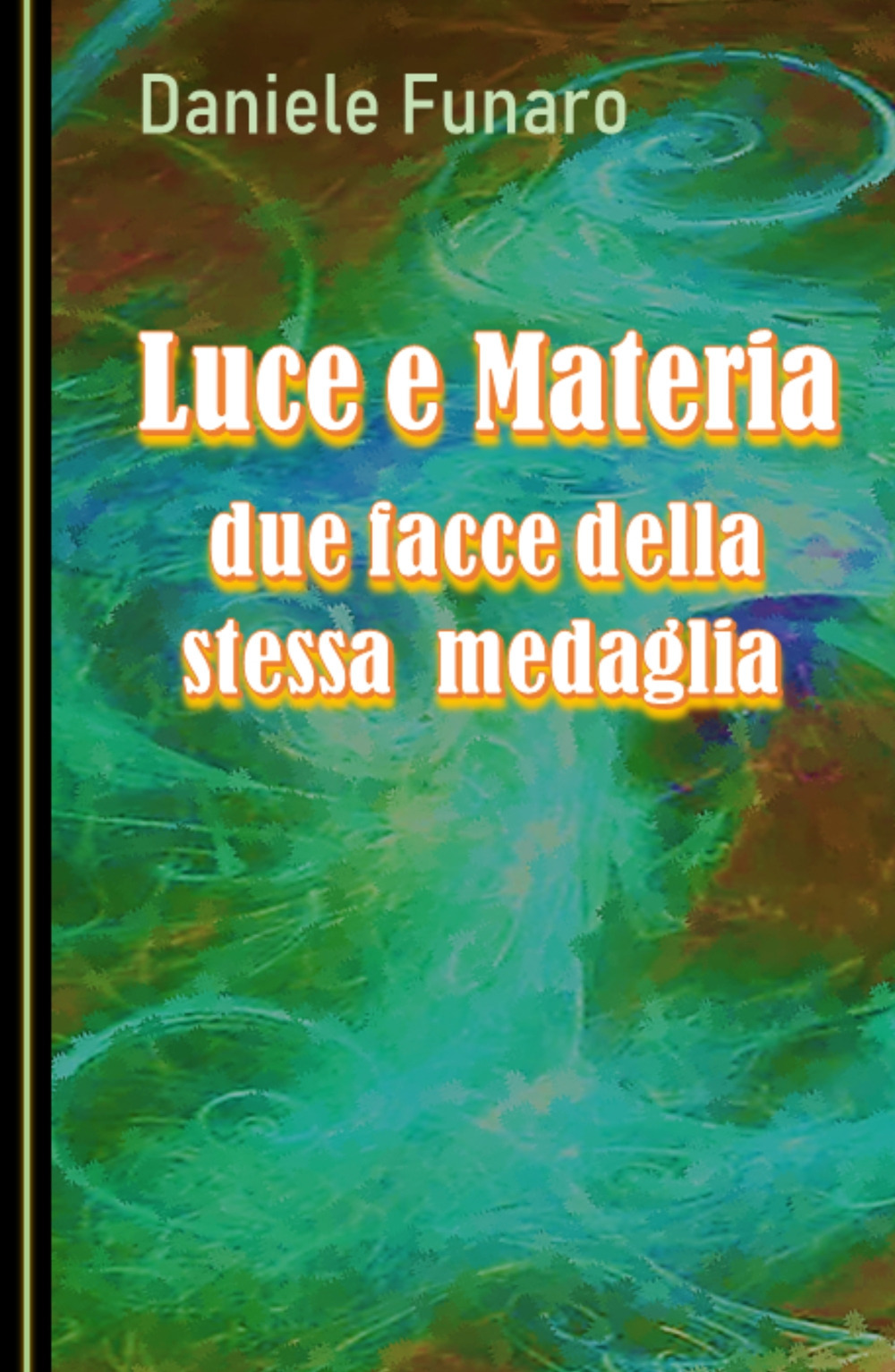 Luce e materia. Due facce della stessa medaglia