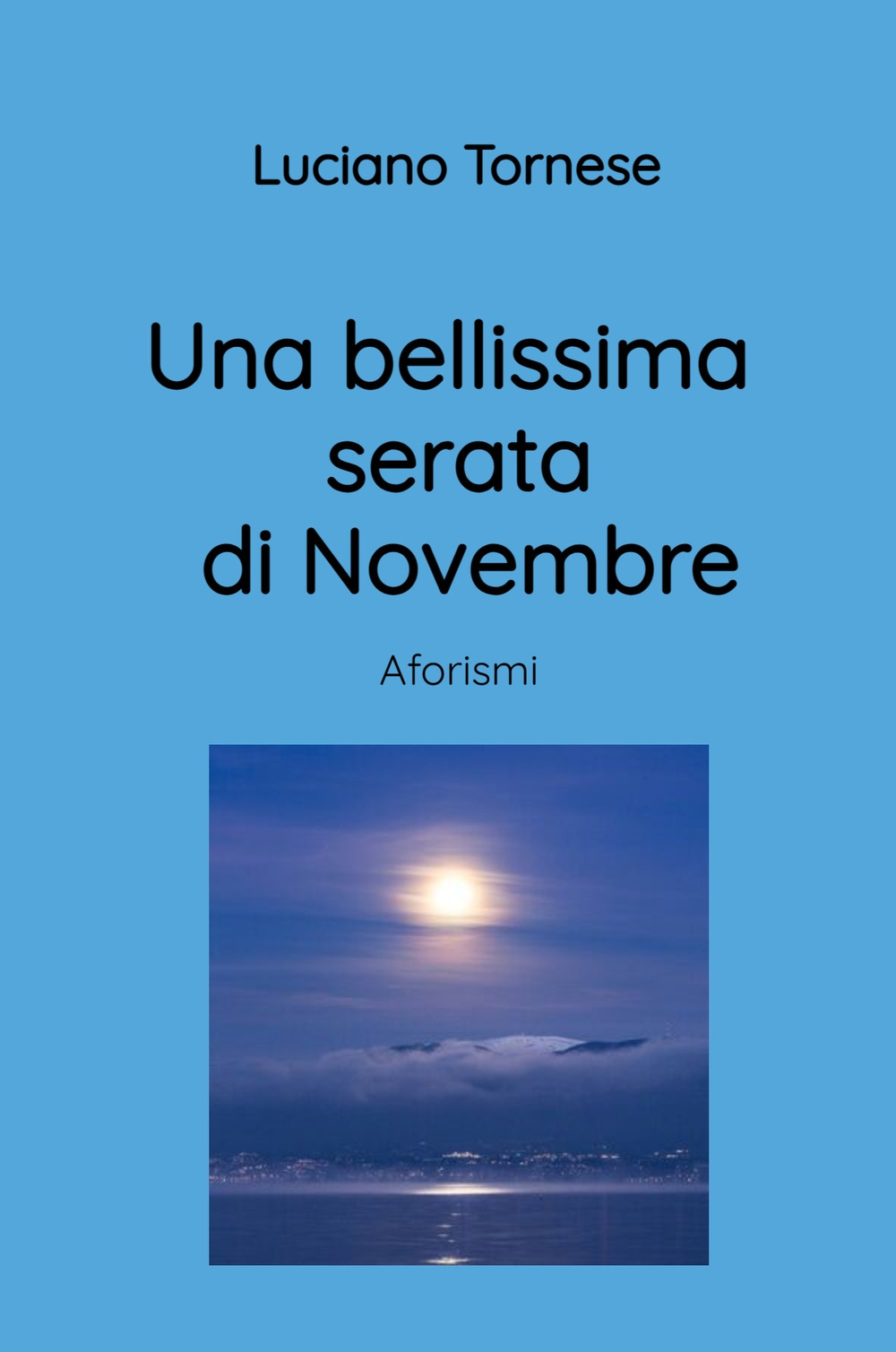 Una bellissima serata di Novembre. Aforismi