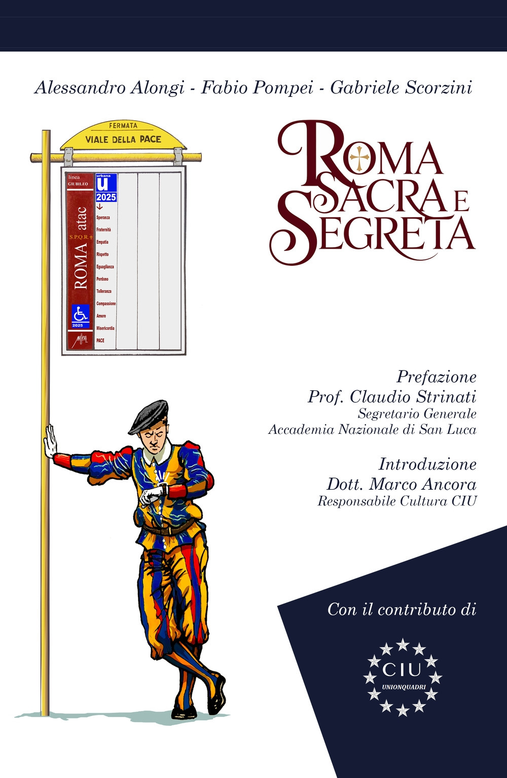 Roma sacra e segreta. Il cuore invisibile della città eterna
