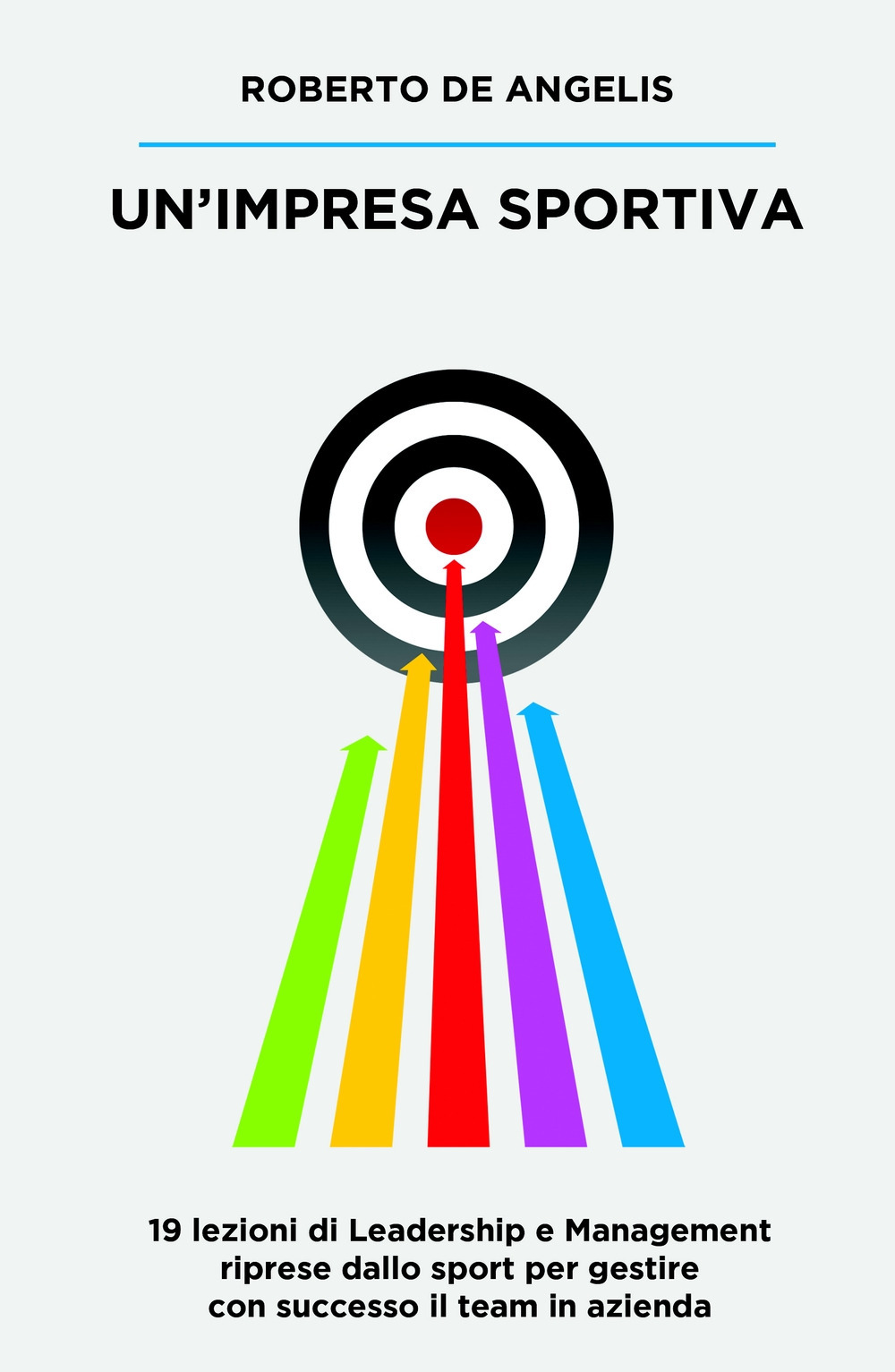 Un'impresa sportiva. 19 lezioni di leadership e management riprese dallo sport per gestire con successo il team in azienda