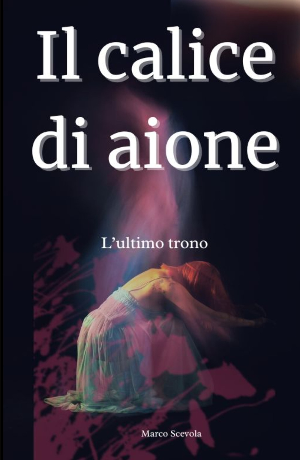 Il calice di Aione. L'ultimo Trono