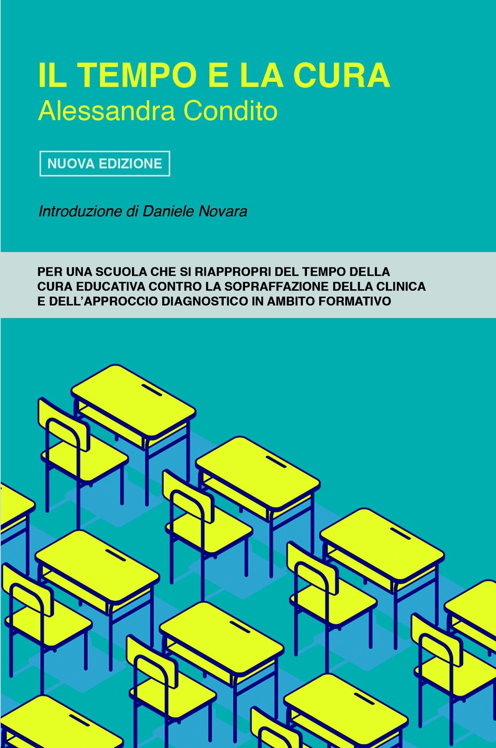 Il tempo e la cura. Per una scuola che si riappropri del tempo della cura educativa contro la sopraffazione della clinica e dell'approccio