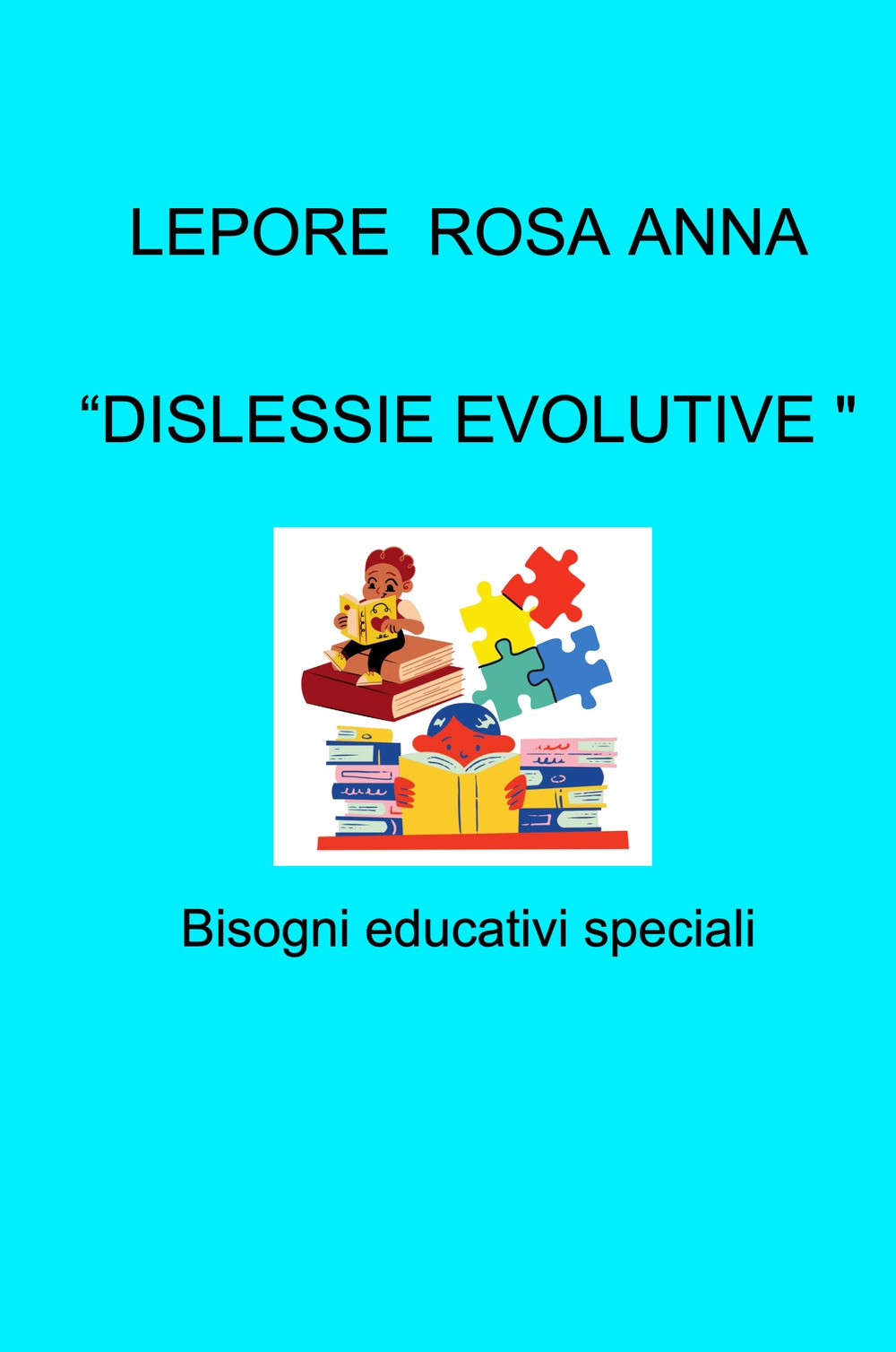 «Dislessie evolutive aspetti neurobiologici ed educazionali». Bisogni educativi speciali