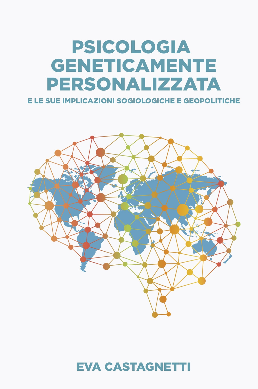 Psicologia geneticamente personalizzata. E le sue implicazioni sociologiche e geopolitiche