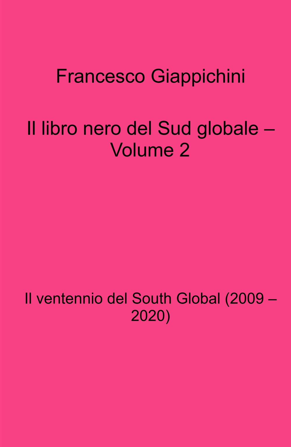 Il libro nero del Sud globale. Vol. 2: Il ventennio del South global (2009 - 2020)