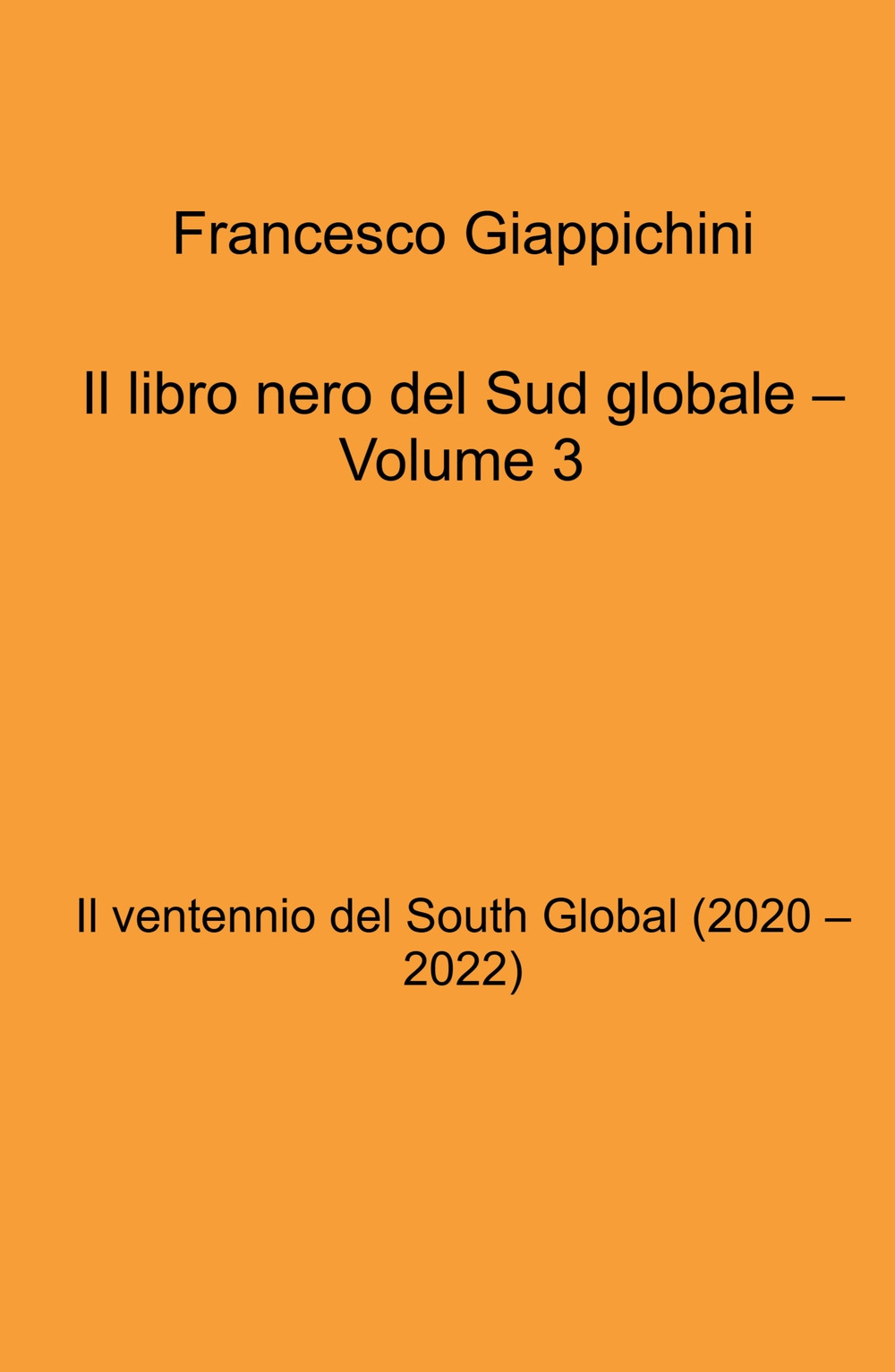 Il libro nero del Sud globale. Vol. 3: Il ventennio del South global (2020 - 2022)