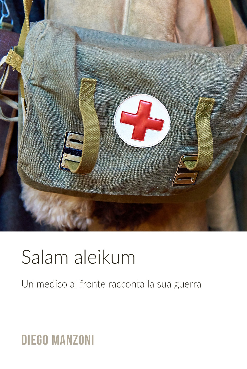 Salam aleikum. Un medico al fronte racconta la sua guerra