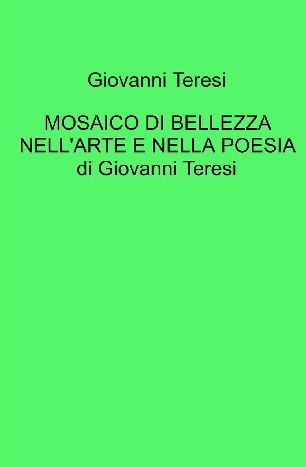 Mosaico di bellezza nell'arte e nella poesia di Giovanni Teresi