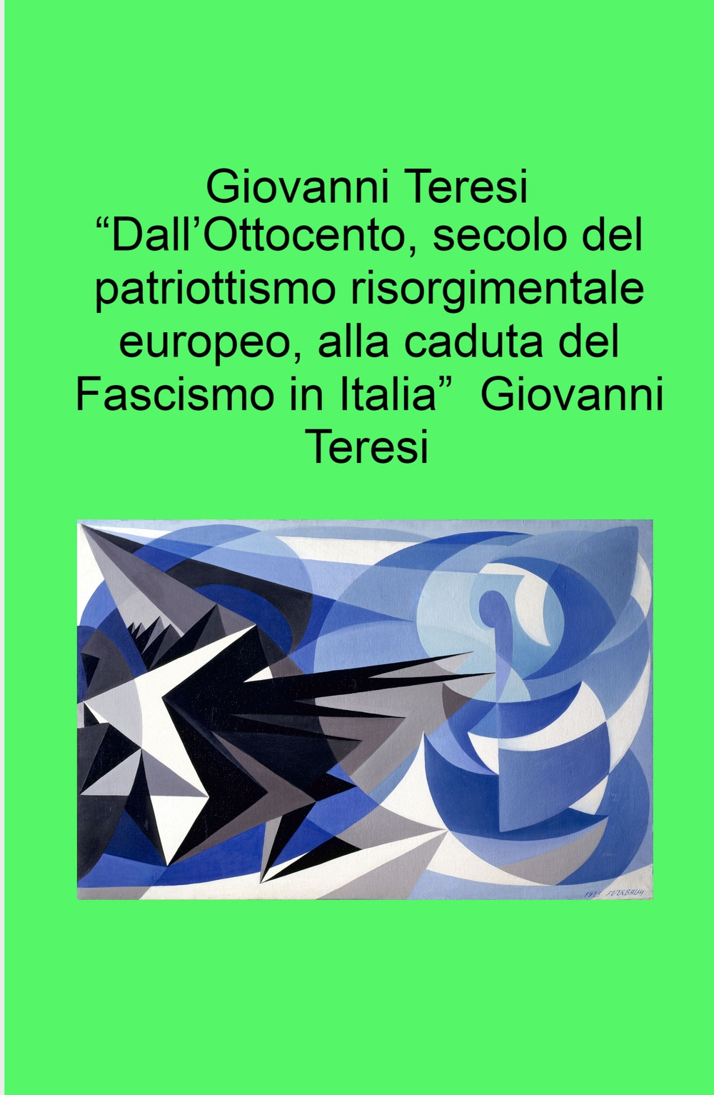«Dall'Ottocento, secolo del patriottismo risorgimentale europeo, alla caduta del fascismo in Italia»