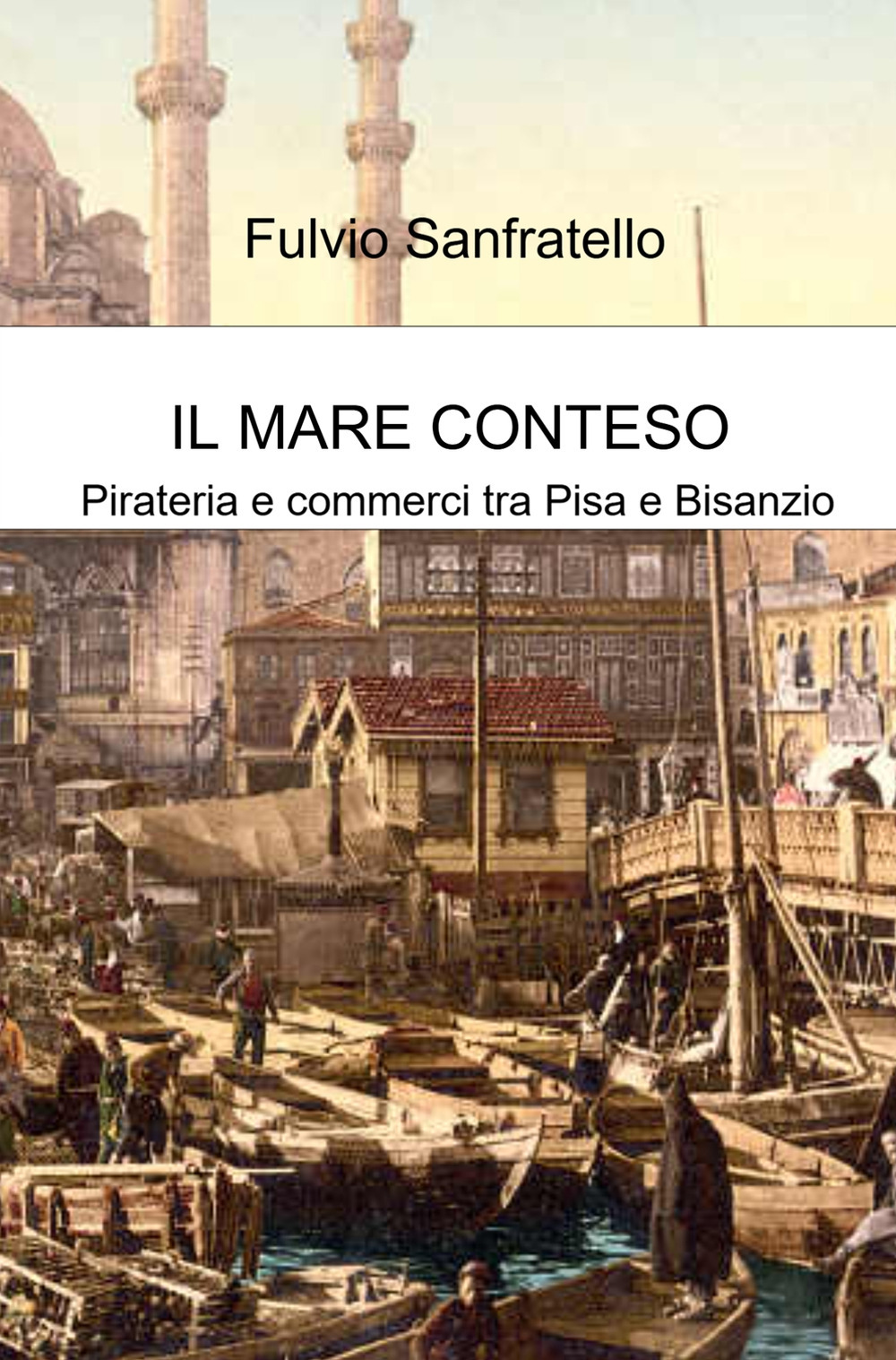 Il mare conteso. Pirateria e commerci tra Pisa e Bisanzio