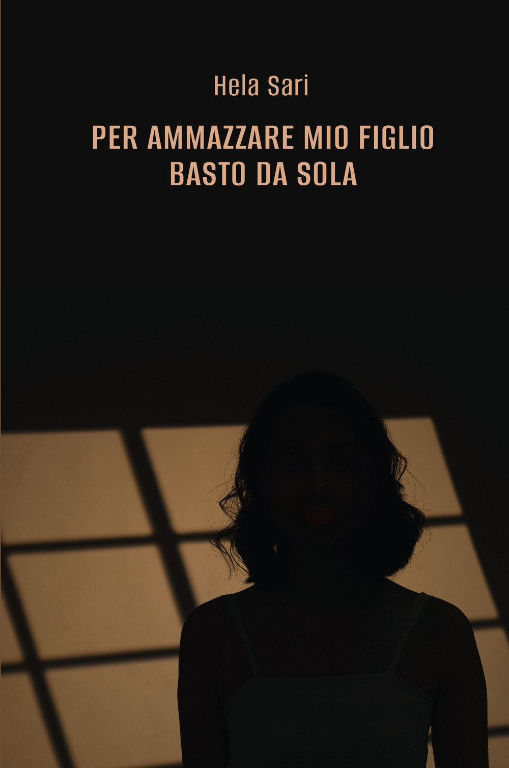 Per ammazzare mio figlio basto da sola