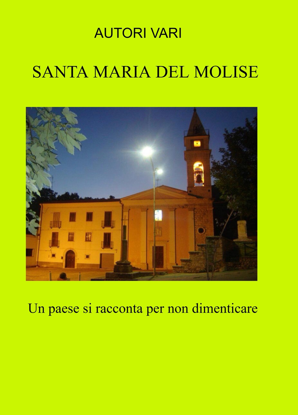 Santa Maria del Molise. Un paese si racconta per non dimenticare