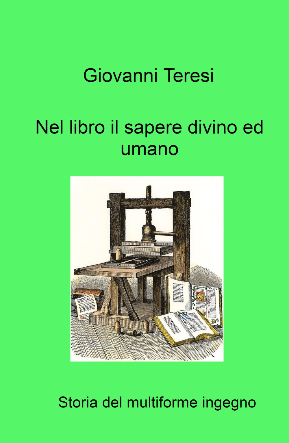 Nel libro il sapere divino ed umano. Storia del multiforme ingegno