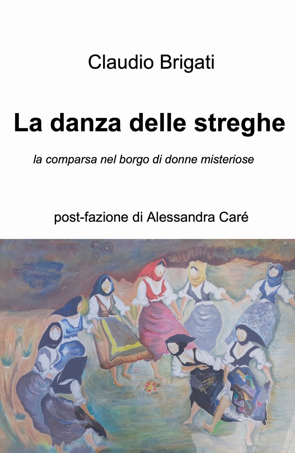 La danza delle streghe. La comparsa nel borgo di donne misteriose