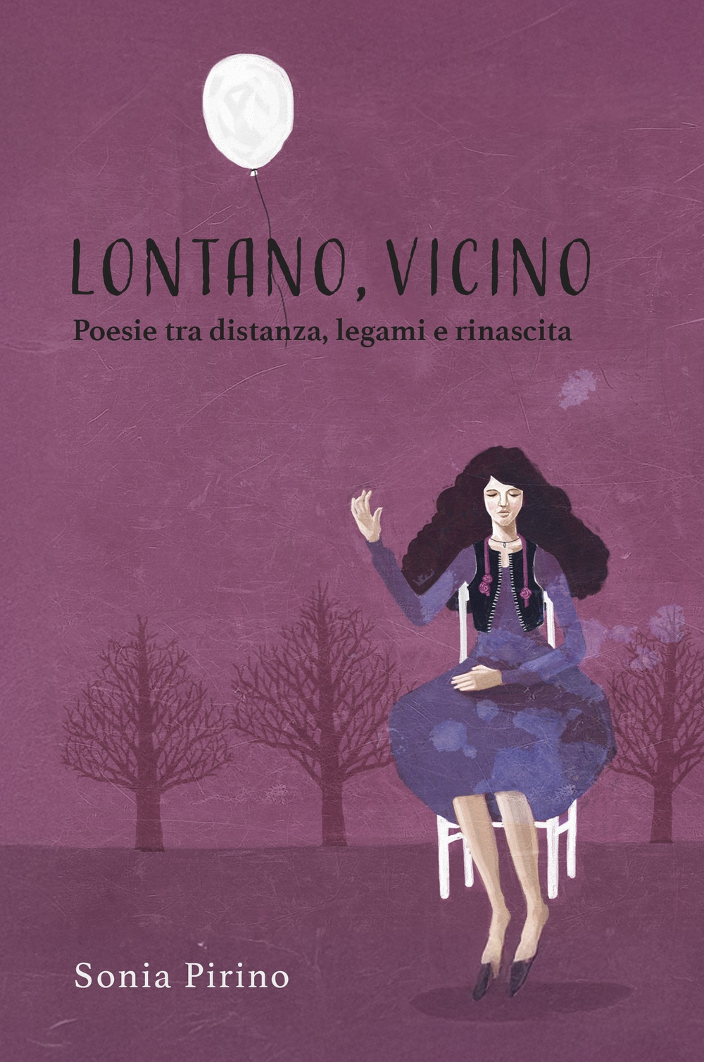 Lontano, vicino. Raccolta di poesie