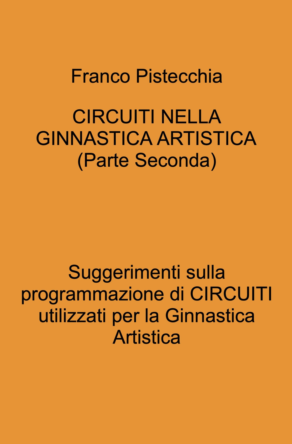 Circuiti nella ginnastica artistica. Suggerimenti sulla programmazione di circuiti utilizzati per la ginnastica artistica. Vol. 2