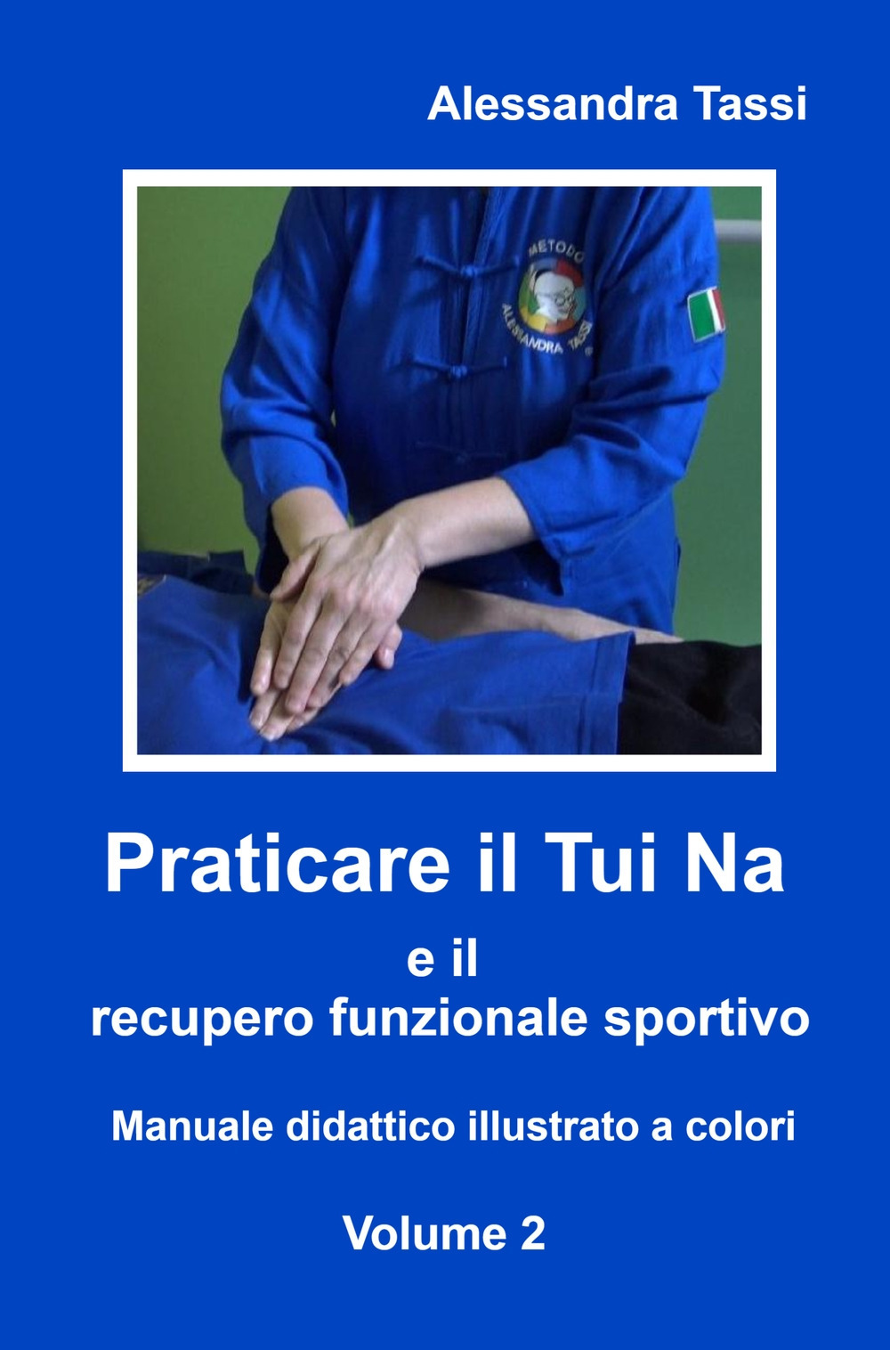 Praticare il Tui Na e il recupero funzionale sportivo. Vol. 2