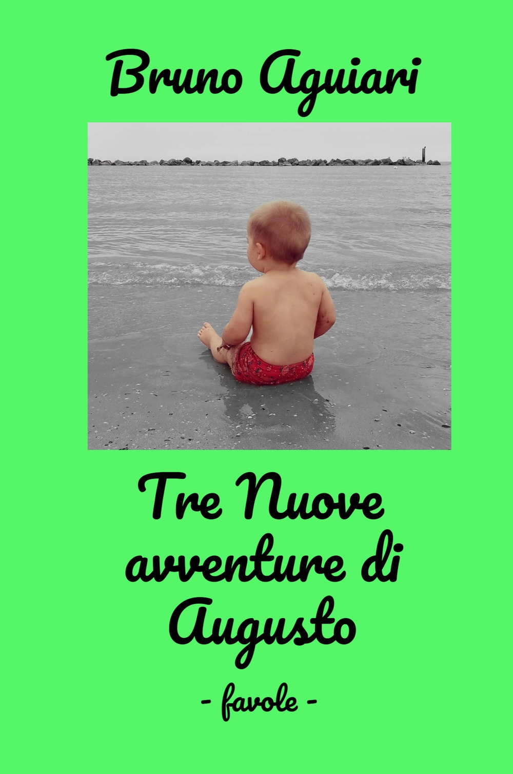 Tre nuove avventure di Augusto. Favole