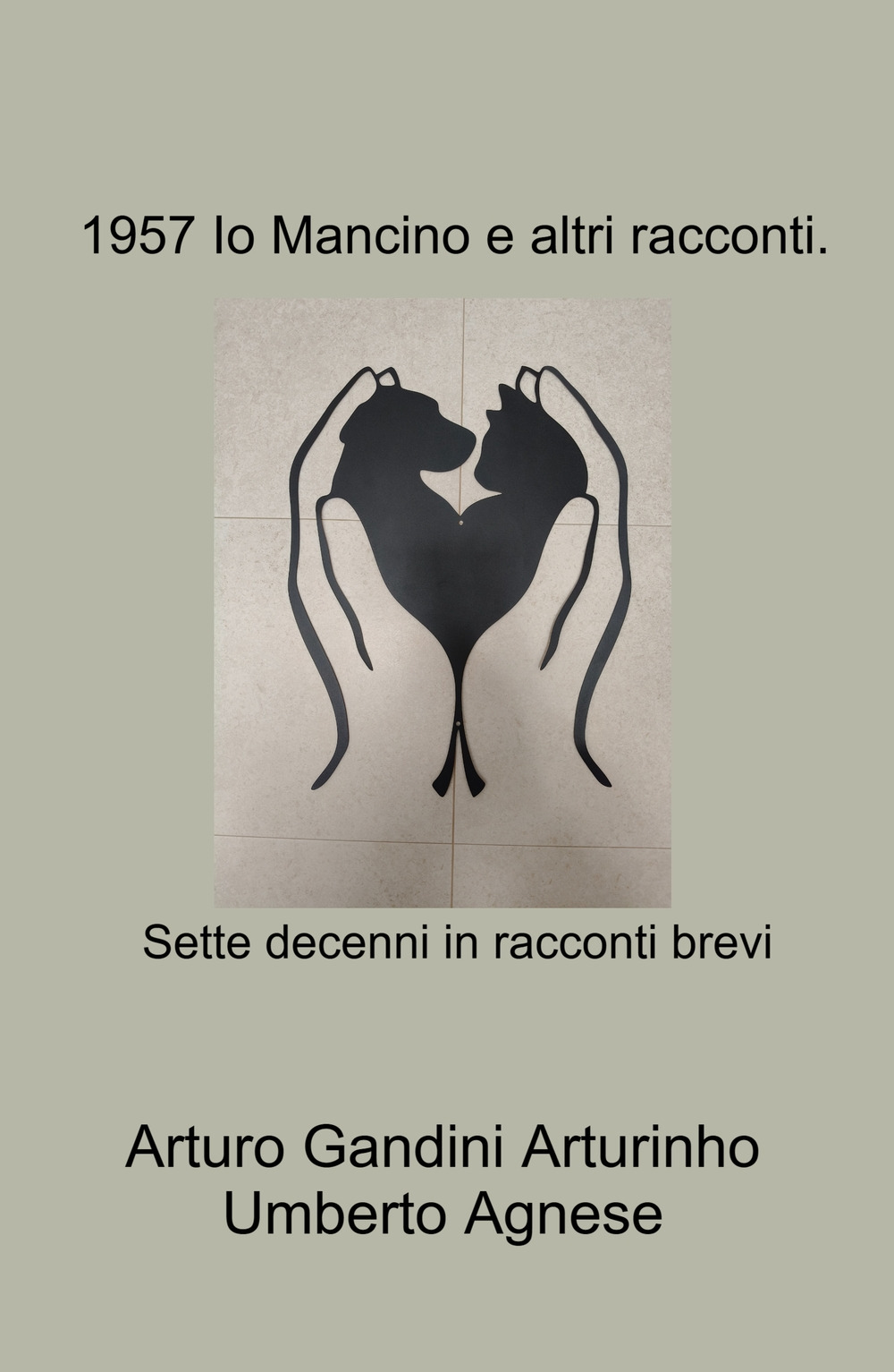 1957 io Mancino e altri racconti. Sette decenni in racconti brevi