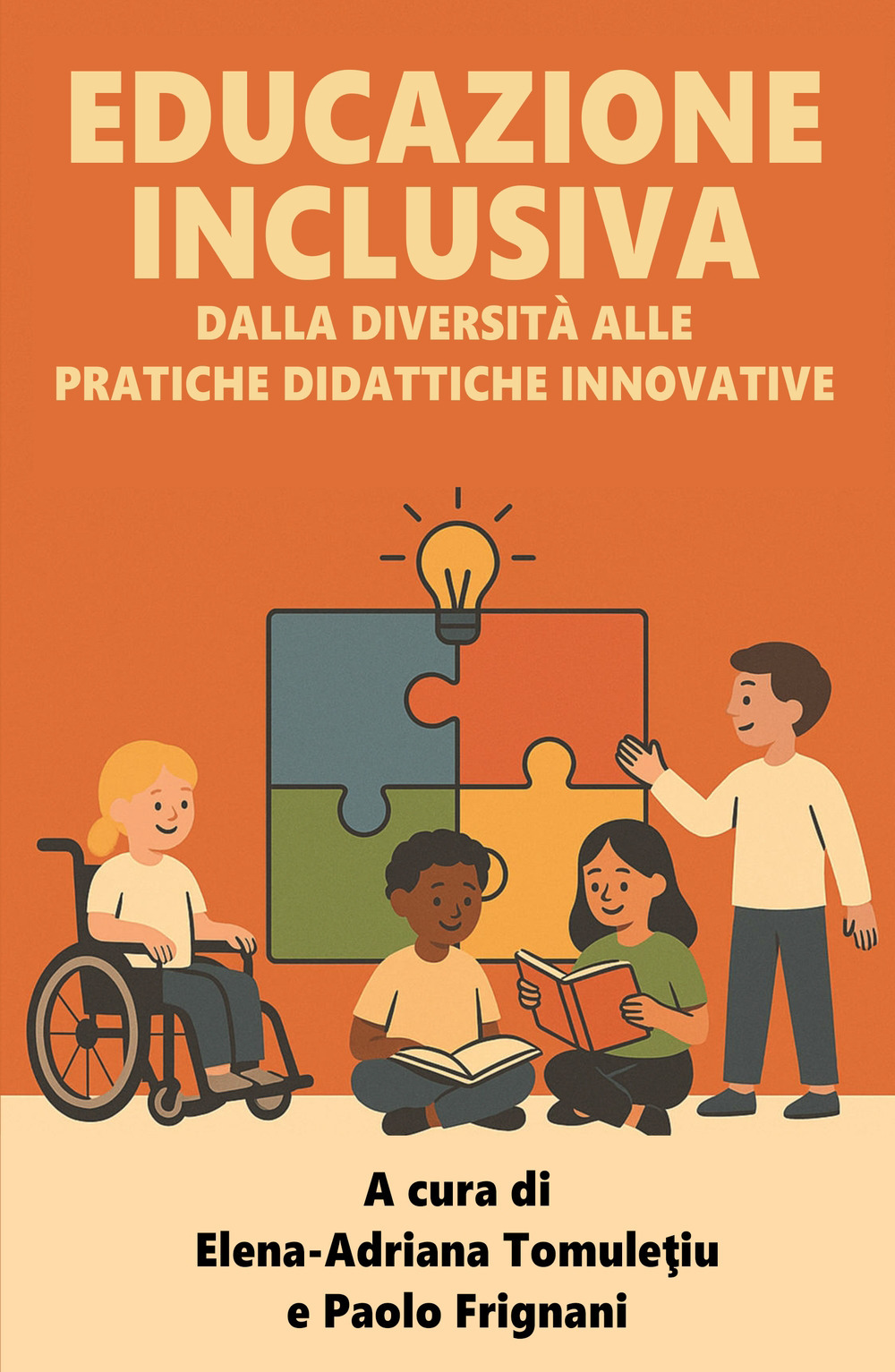 Educazione inclusiva. Dalla diversita alle pratiche didattiche innovative