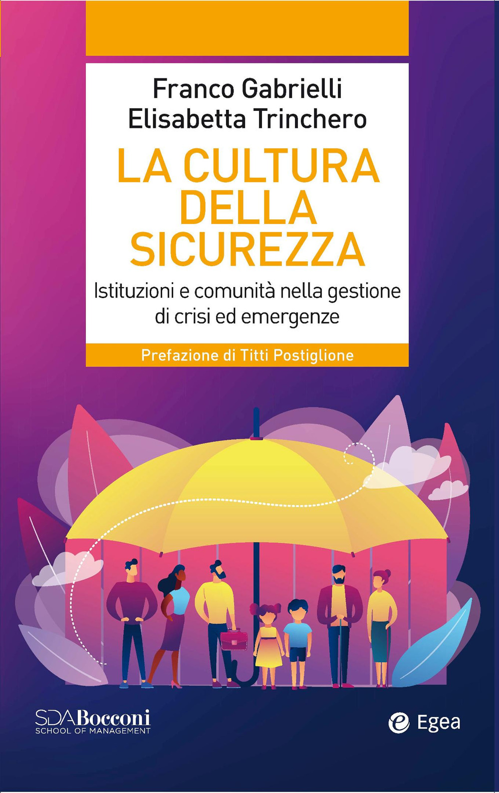 La cultura della sicurezza. Istituzioni e comunità nella gestione di crisi ed emergenze