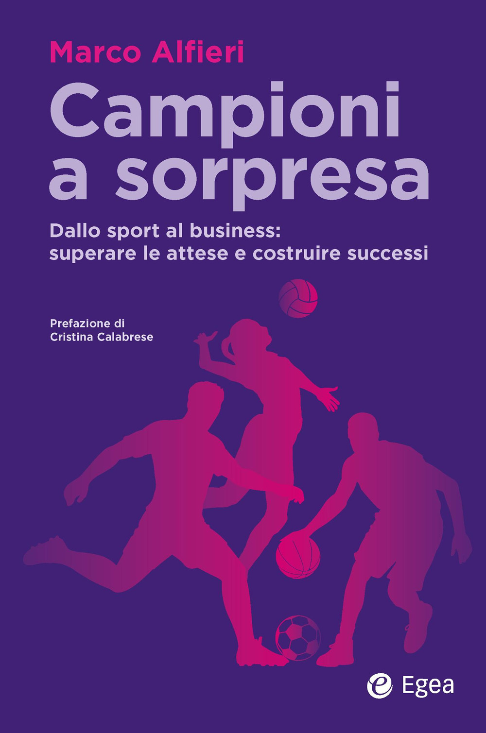 Campioni a sorpresa. Dallo sport al business: superare le attese e costruire successi