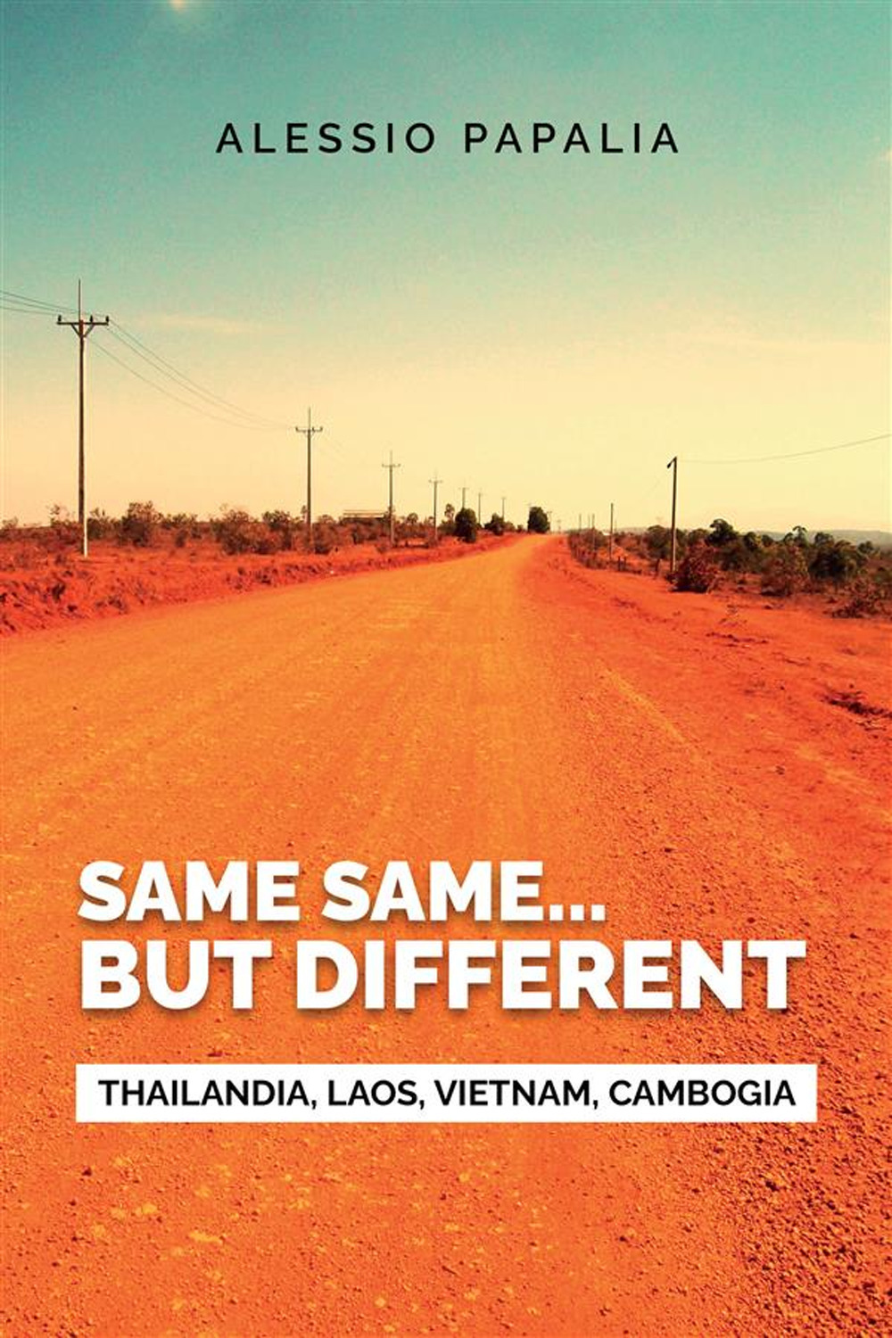 Same, same... But different. Thailandia, Laos, Vietnam, Cambogia