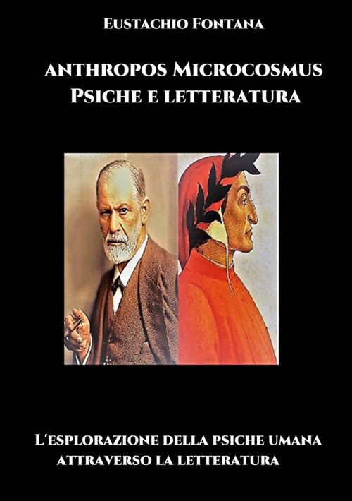 Antropos microcosmo psiche e letteratura. L'esplorazione della psiche umana attraverso la letteratura
