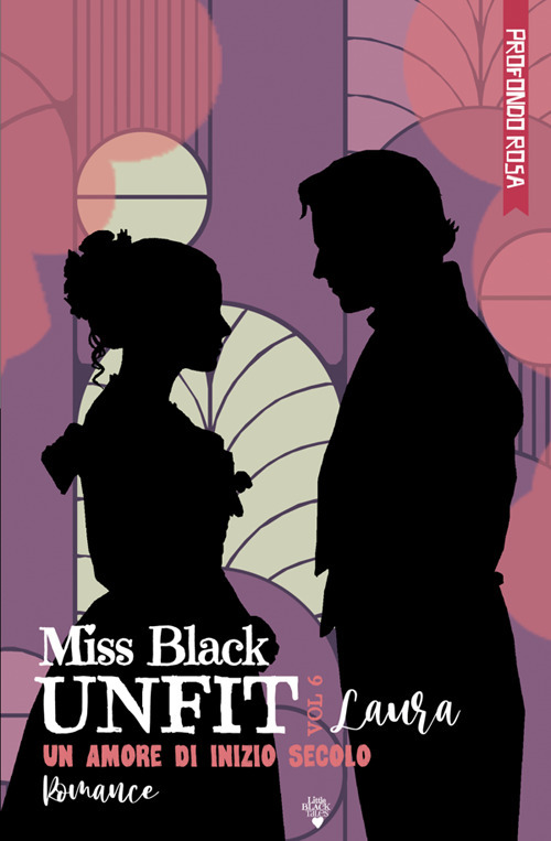 Laura. Un amore di inizio secolo. Unfit. Vol. 6