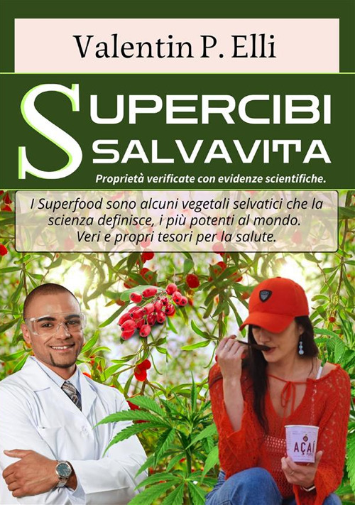 Supercibi salvavita. Proprietà verificate con evidenze scientifiche. I supercibi/superfood sono alcuni vegetali selvatici che la scienza definisce, i più potenti al mondo. Veri e propri tesori per la salute mentale sessuale-pesoforma-anticancro-antiage e molto altro. I supercibi