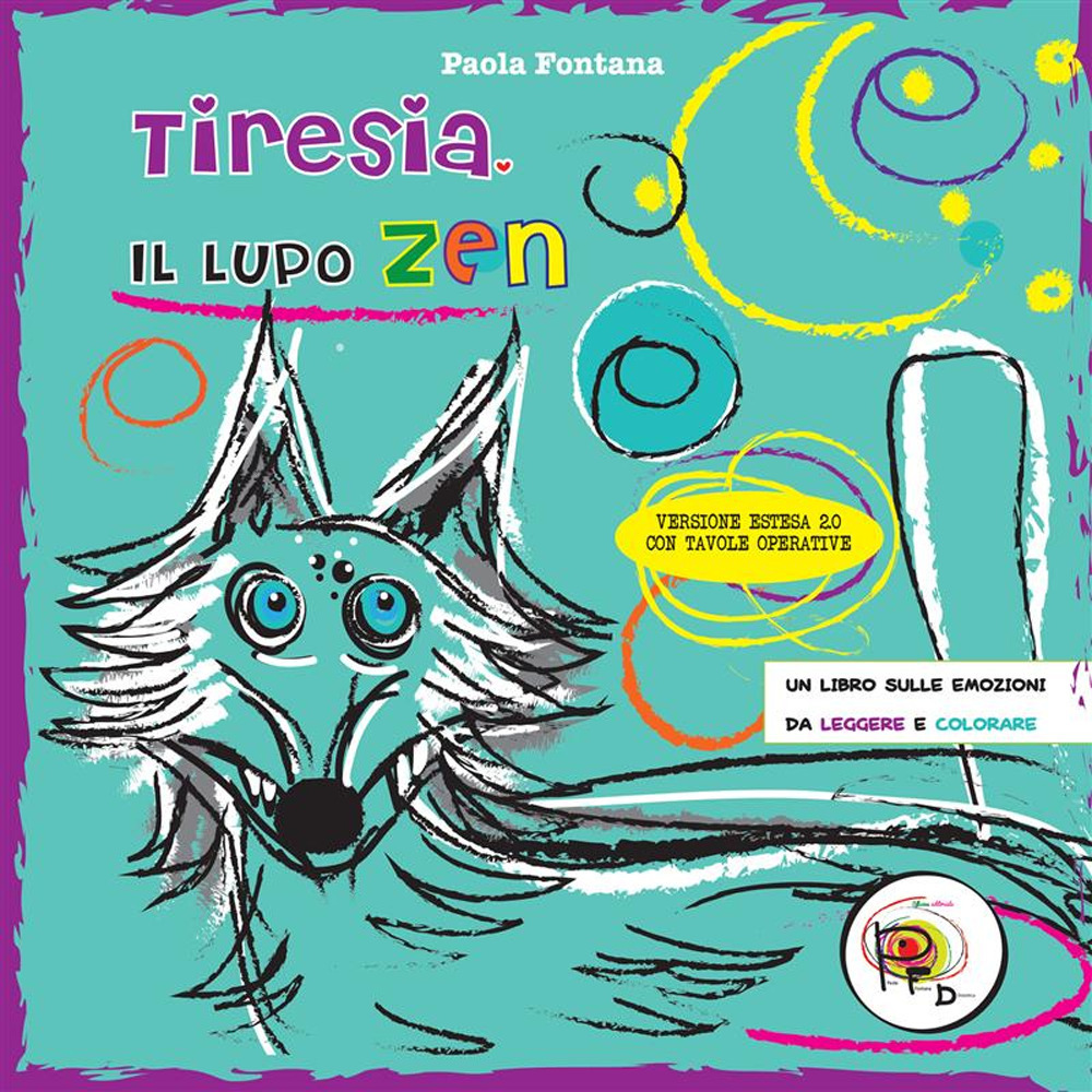 Tiresia, il lupo zen. Un libro sulle emozioni da leggere e colorare